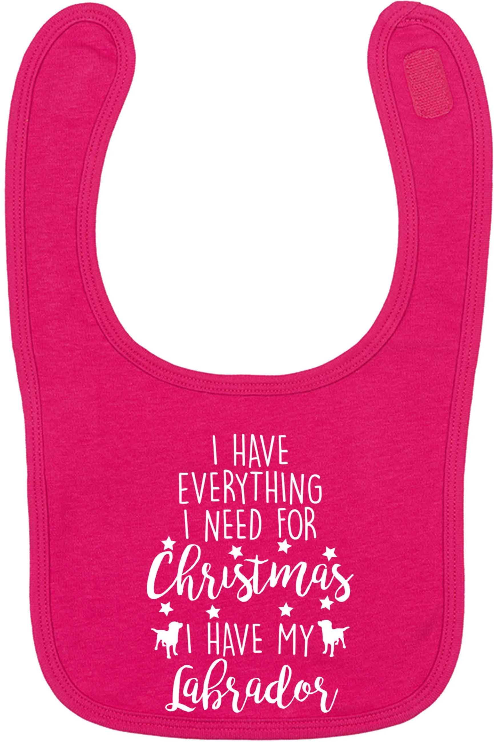 I have everything I need for Christmas I have my labrador dark pink baby bib