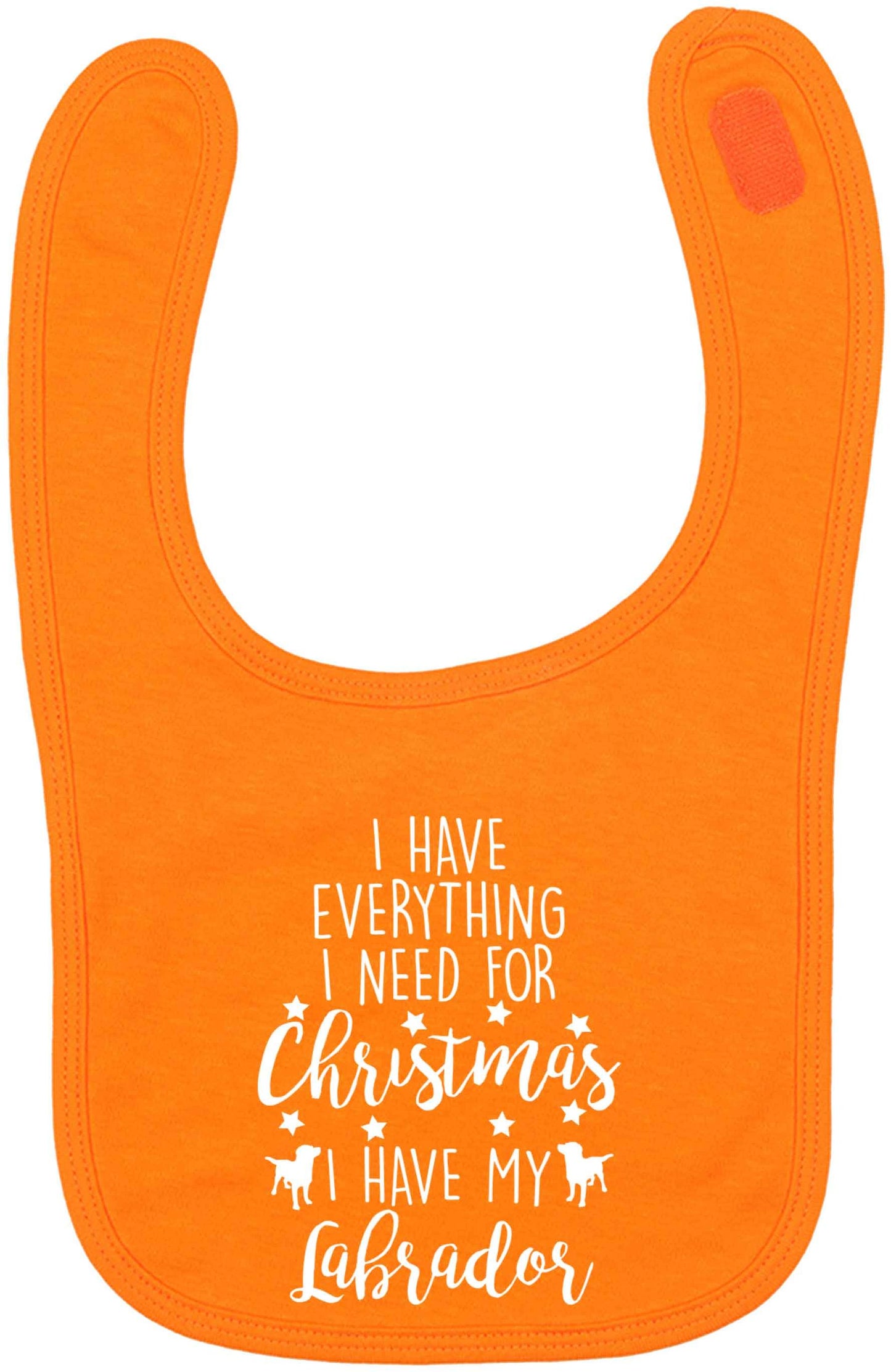 I have everything I need for Christmas I have my labrador orange baby bib