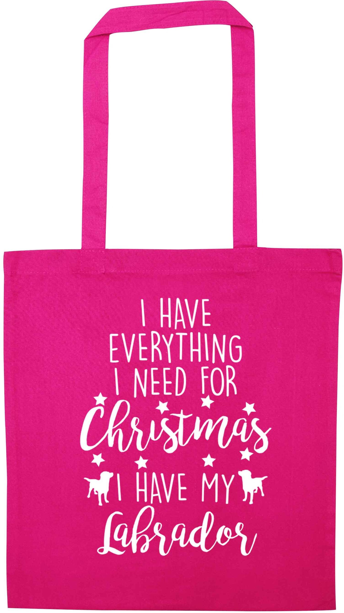 I have everything I need for Christmas I have my labrador pink tote bag