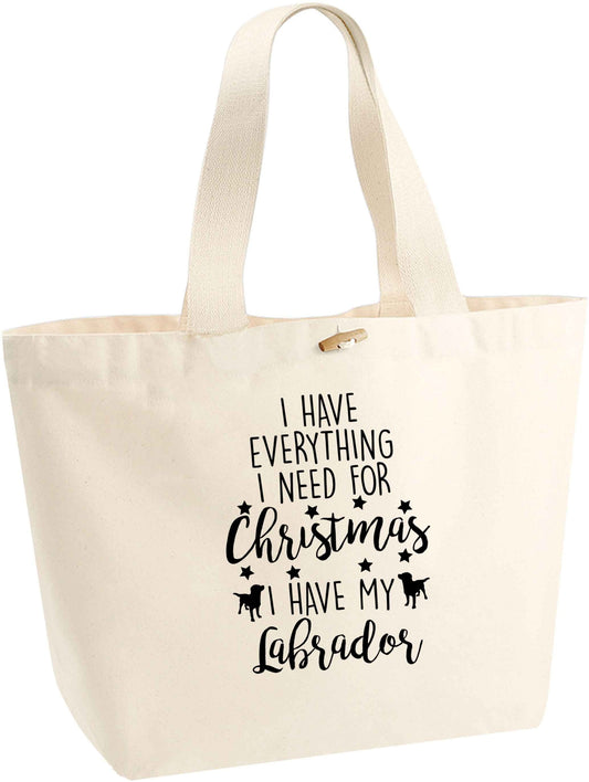I have everything I need for Christmas I have my labrador organic cotton premium tote bag with wooden toggle in natural