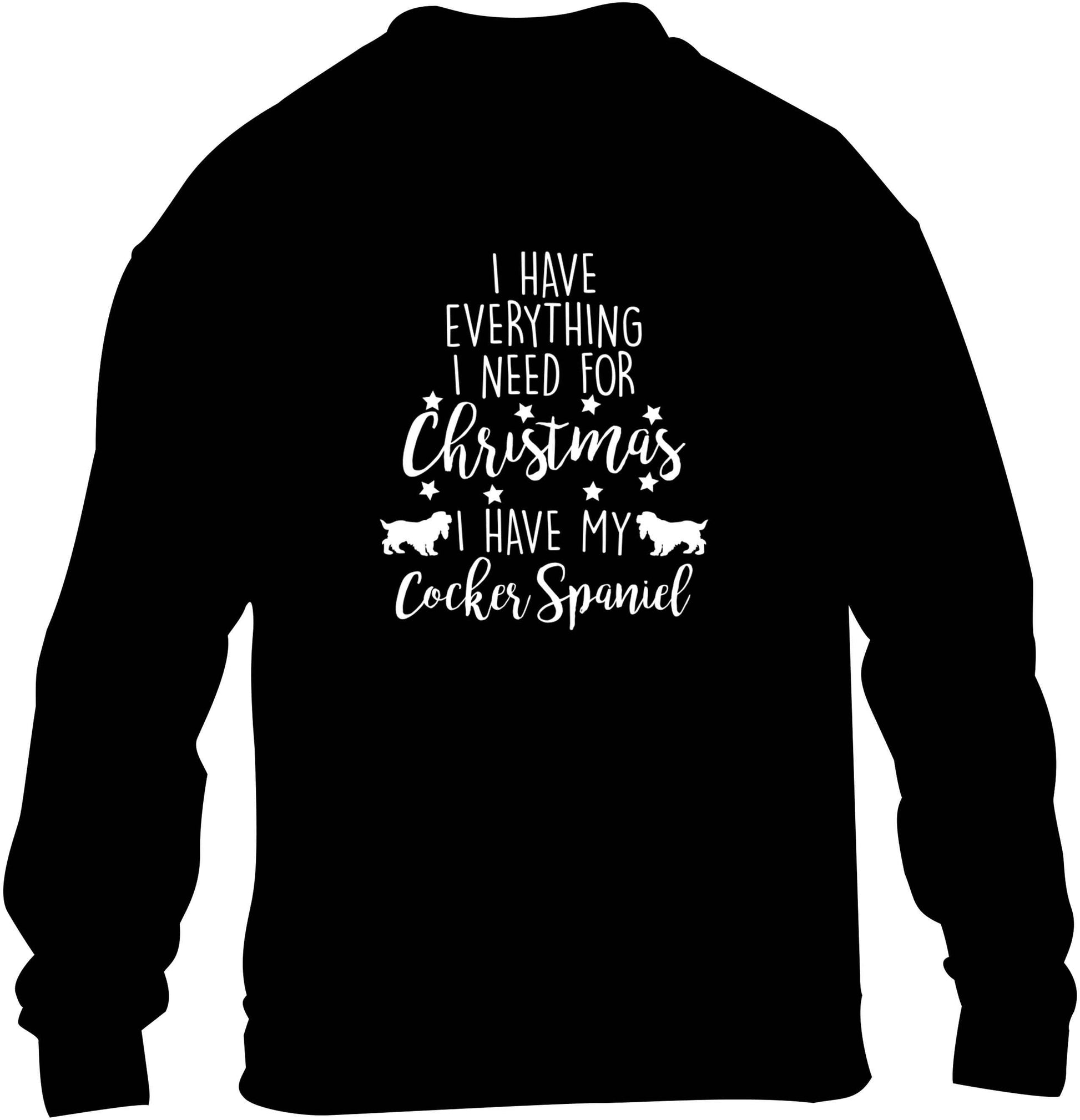 I have everything I need for Christmas I have my cocker spaniel children's black sweater 12-13 Years