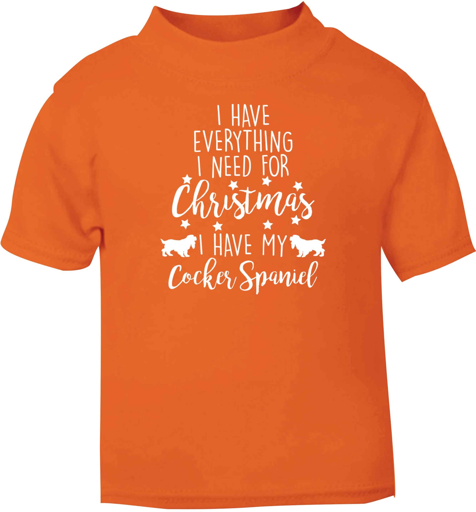 I have everything I need for Christmas I have my cocker spaniel orange baby toddler Tshirt 2 Years
