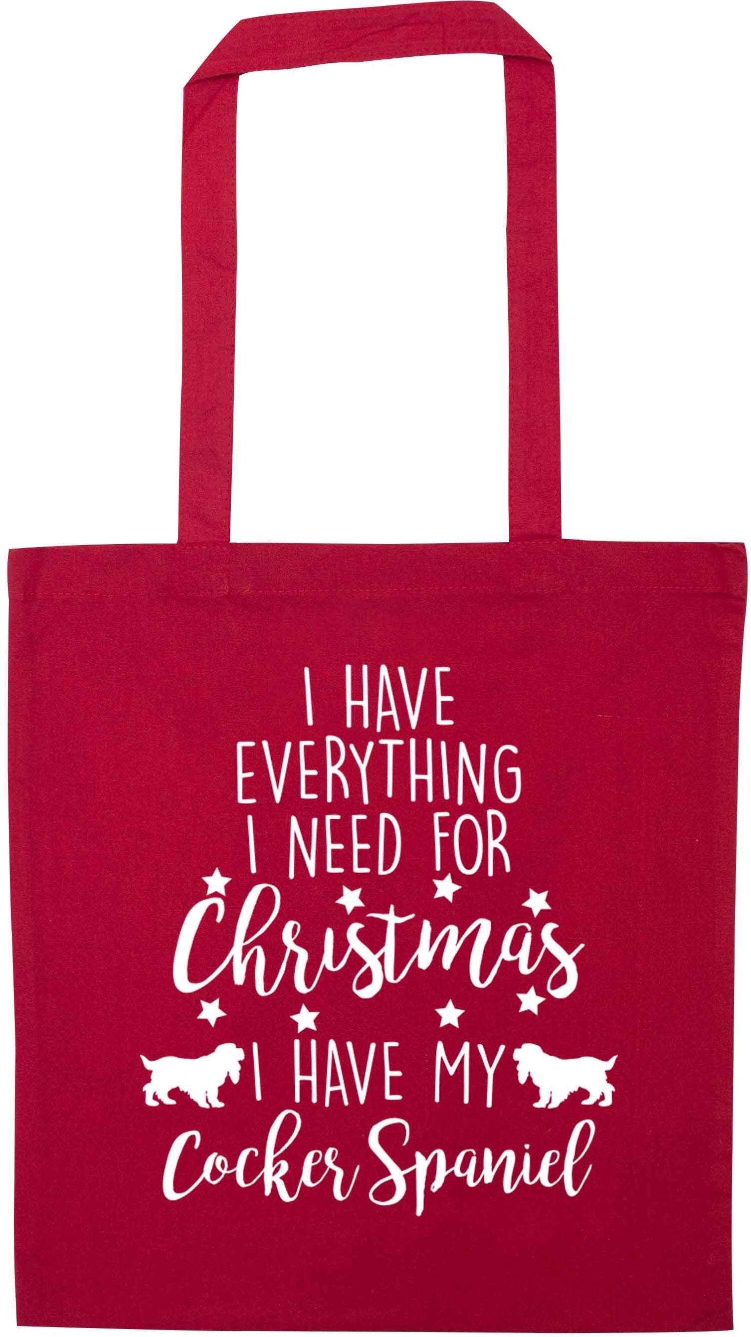 I have everything I need for Christmas I have my cocker spaniel red tote bag