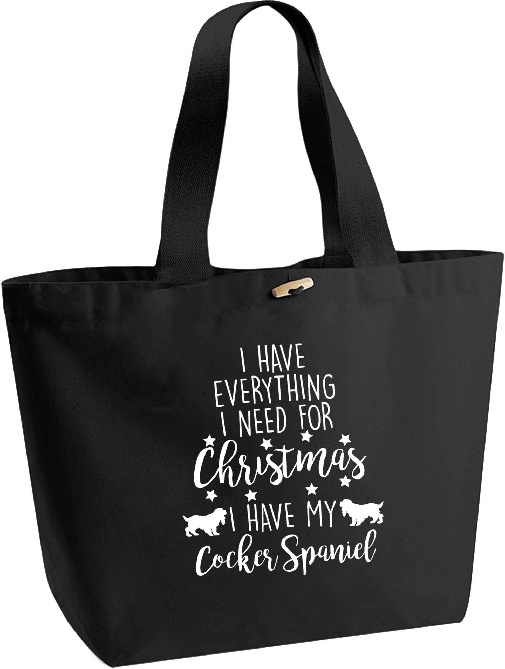 I have everything I need for Christmas I have my cocker spaniel organic cotton premium tote bag with wooden toggle in black