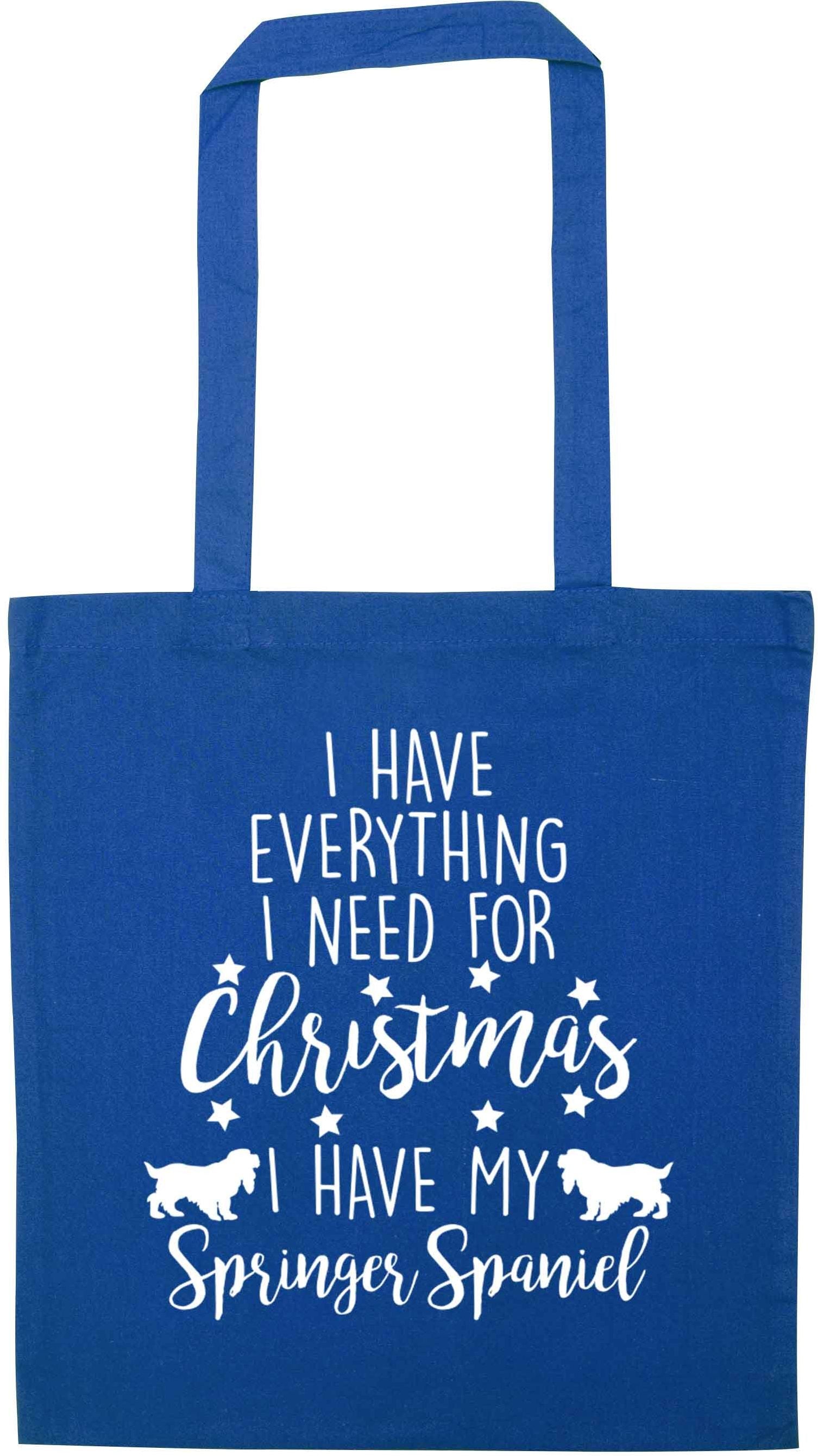 I have everything I need for Christmas I have my springer spaniel blue tote bag