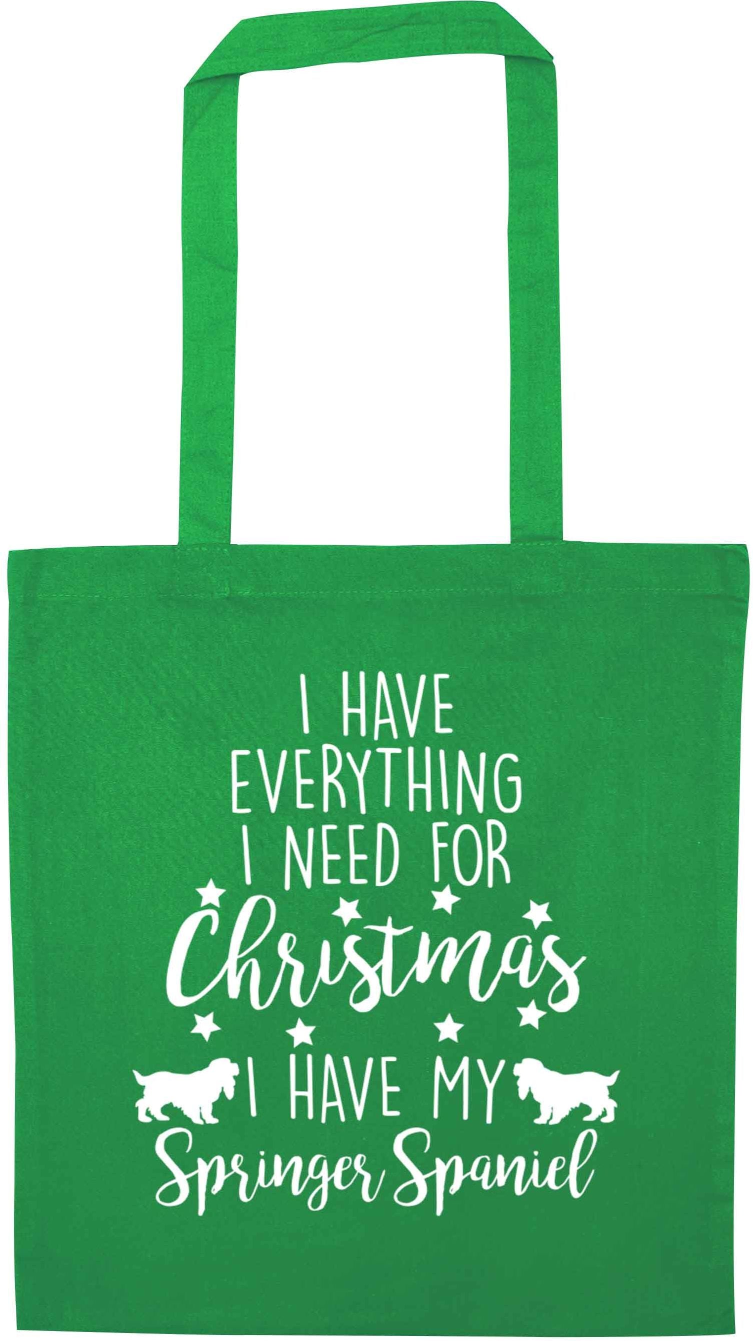 I have everything I need for Christmas I have my springer spaniel green tote bag