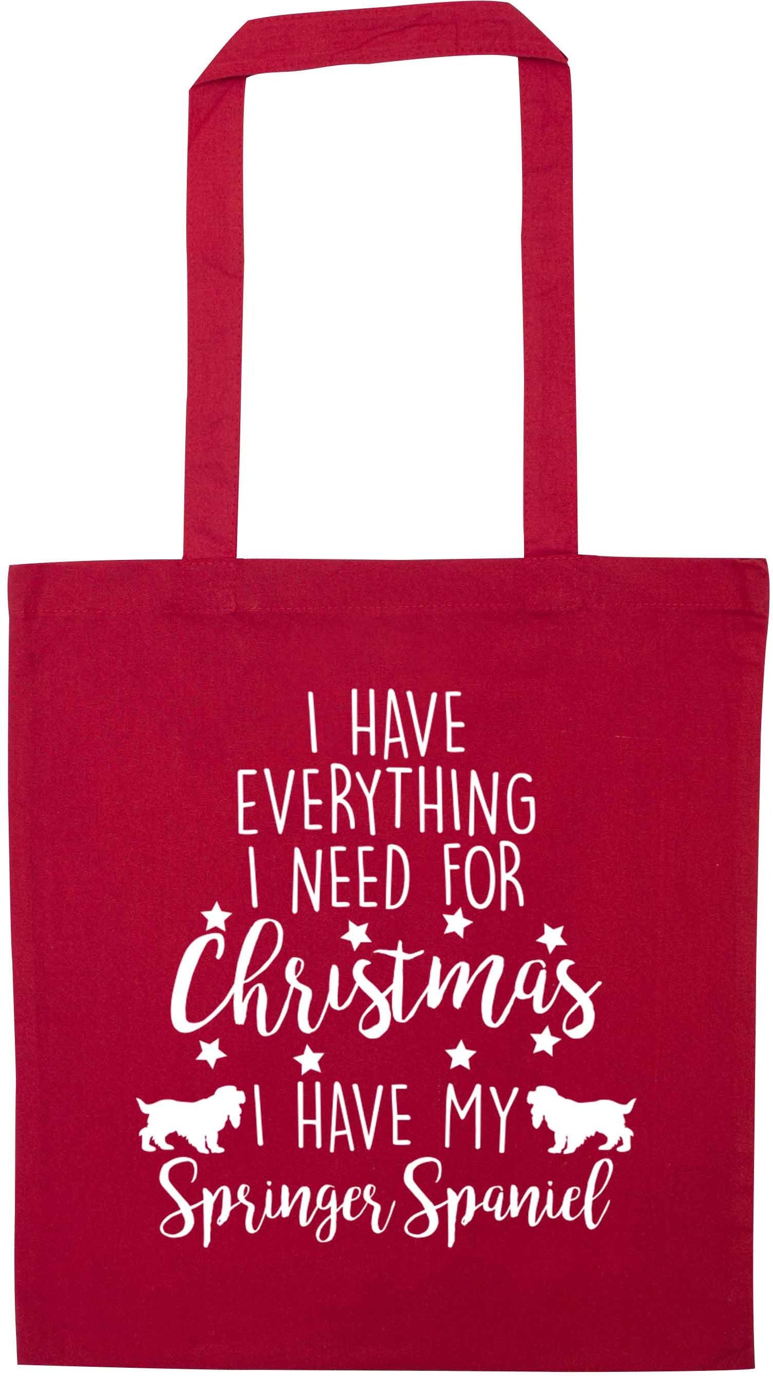 I have everything I need for Christmas I have my springer spaniel red tote bag