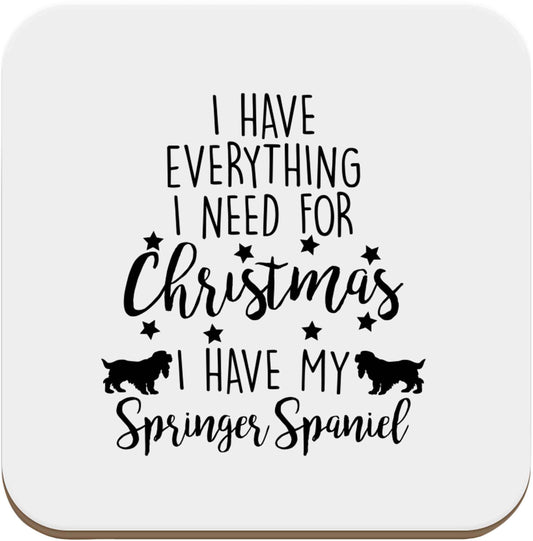 I have everything I need for Christmas I have my springer spaniel set of four coasters