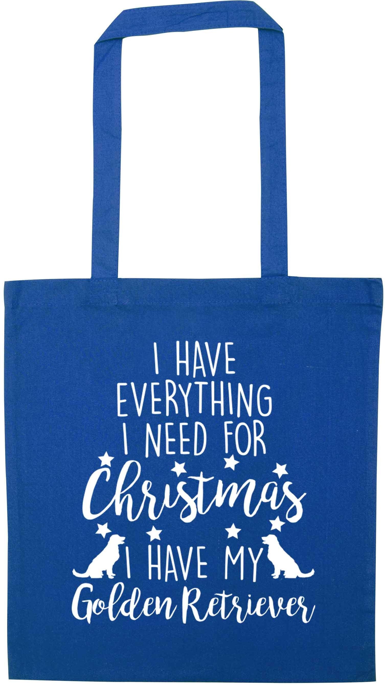 I have everything I need for Christmas I have my golden retriever blue tote bag