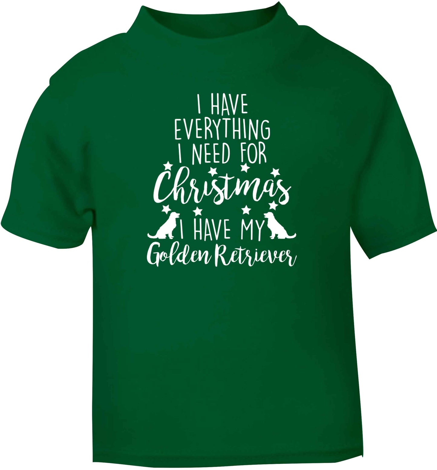 I have everything I need for Christmas I have my golden retriever green baby toddler Tshirt 2 Years