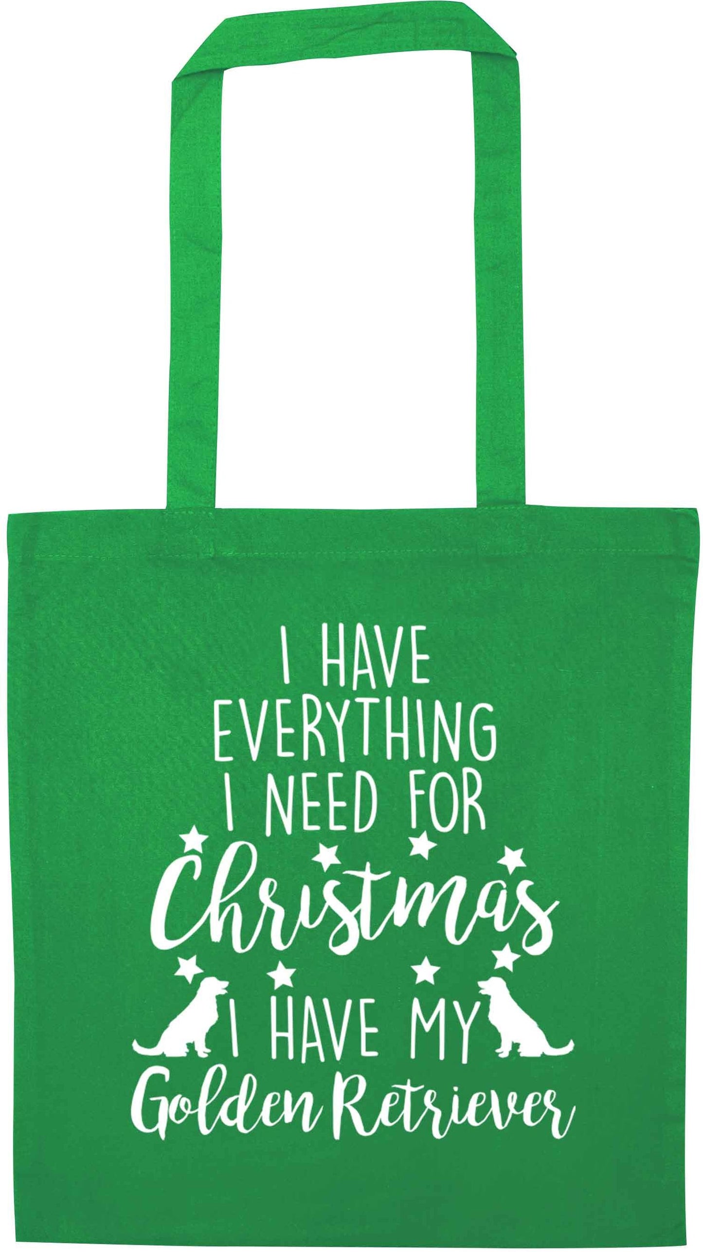 I have everything I need for Christmas I have my golden retriever green tote bag