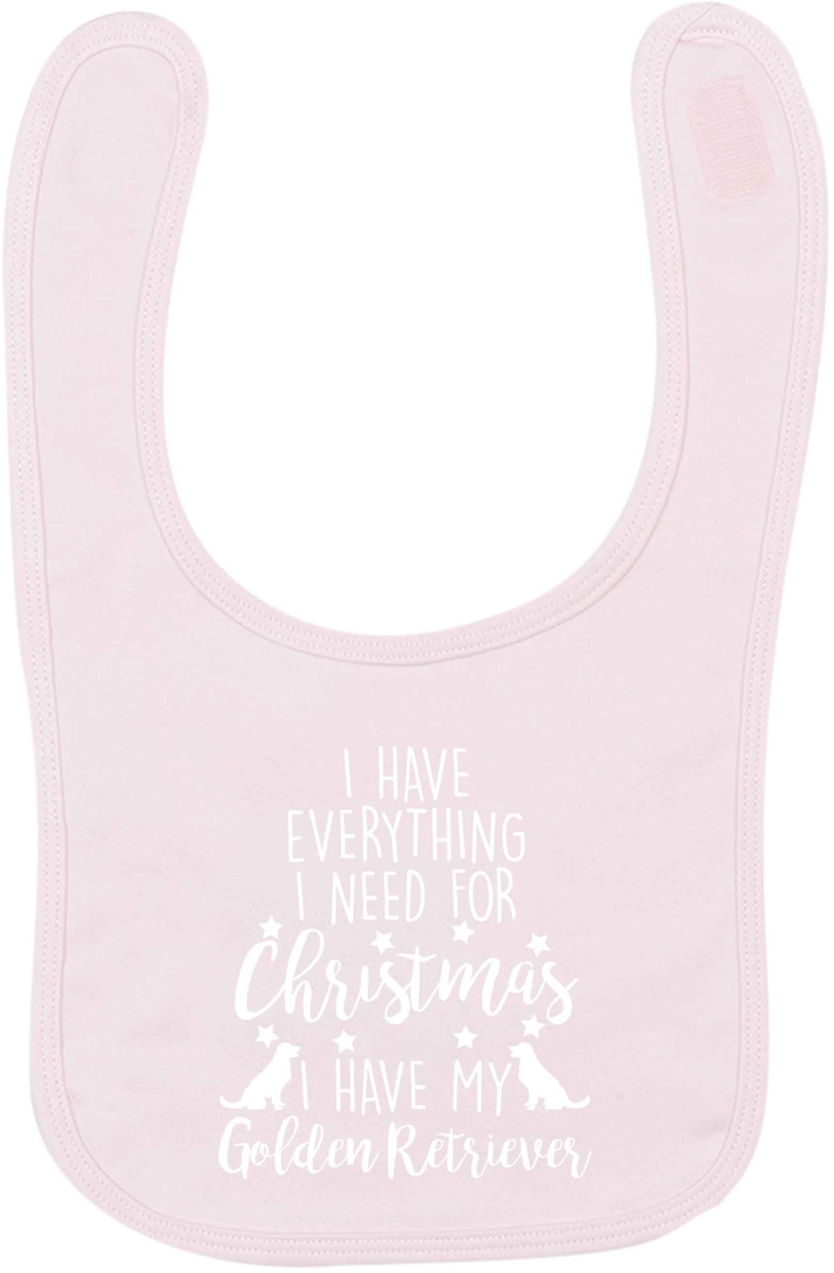 I have everything I need for Christmas I have my golden retriever pale pink baby bib