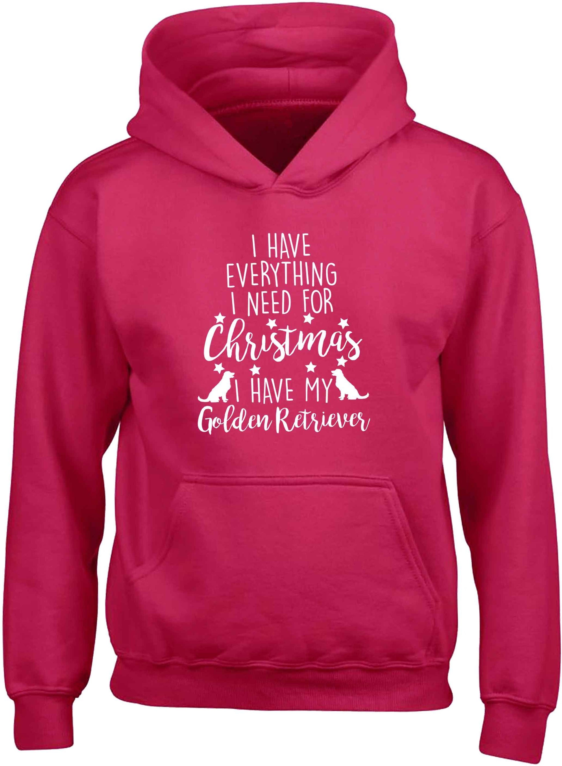 I have everything I need for Christmas I have my golden retriever children's pink hoodie 12-13 Years