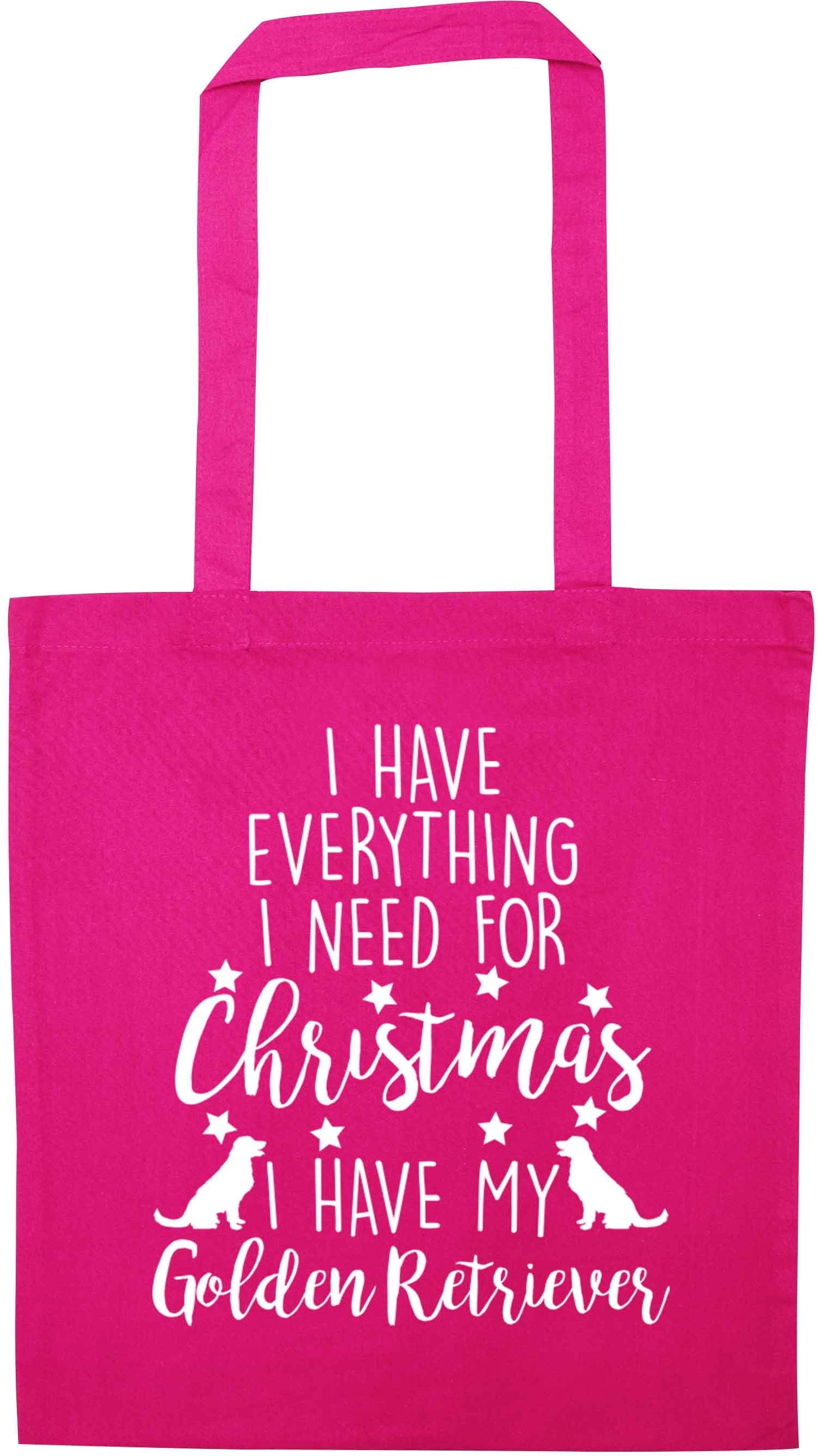I have everything I need for Christmas I have my golden retriever pink tote bag