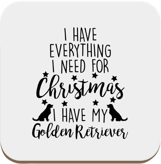 I have everything I need for Christmas I have my golden retriever set of four coasters