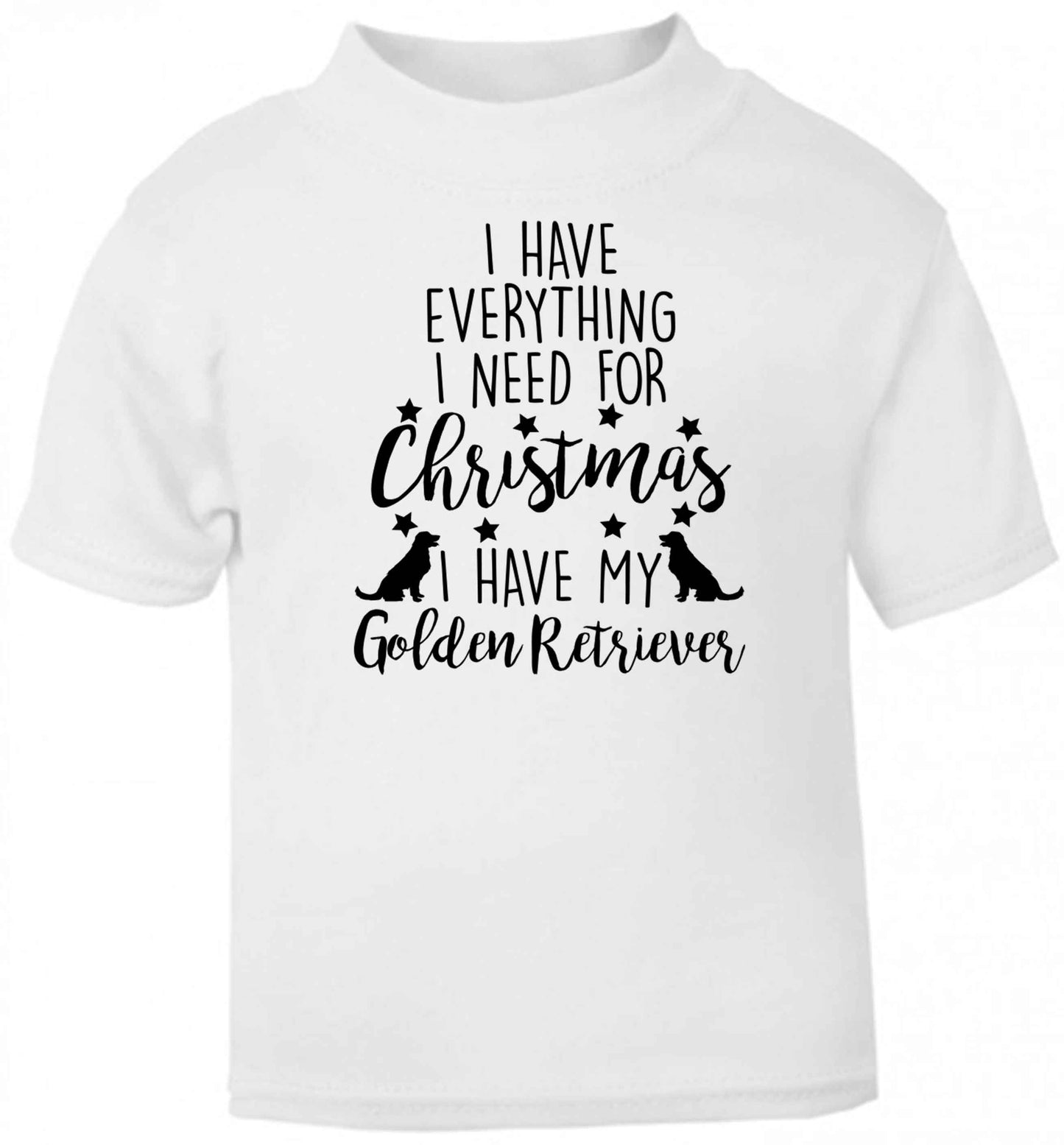 I have everything I need for Christmas I have my golden retriever baby toddler Tshirt 2 Years