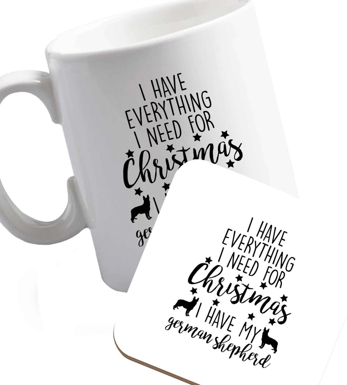10 oz I have everything I need for Christmas I have my german shepherd ceramic mug and coaster set right handed