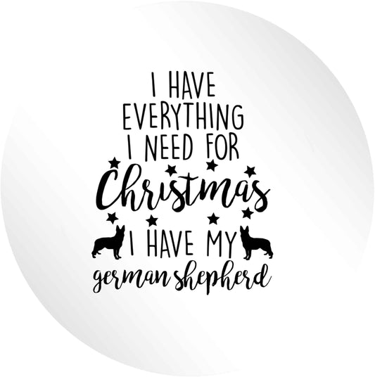 I have everything I need for Christmas I have my german shepherd 24 @ 45mm matt circle stickers
