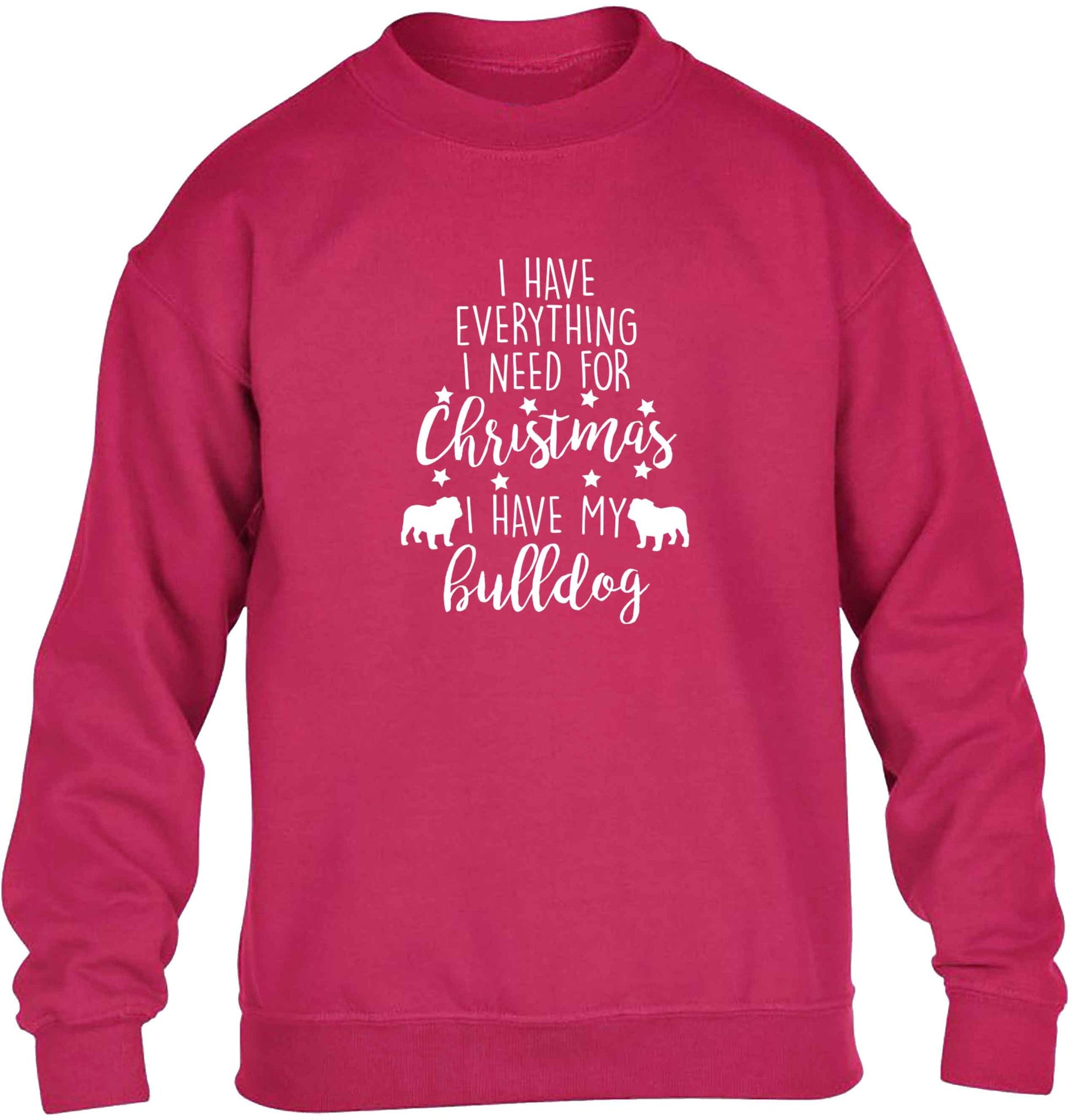 I have everything I need for Christmas I have my bulldog children's pink sweater 12-13 Years