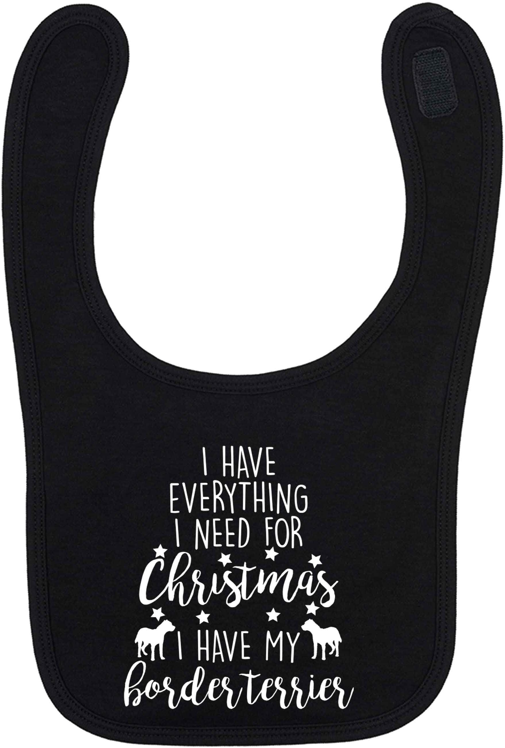 I have everything I need for Christmas I have my border terrier black baby bib