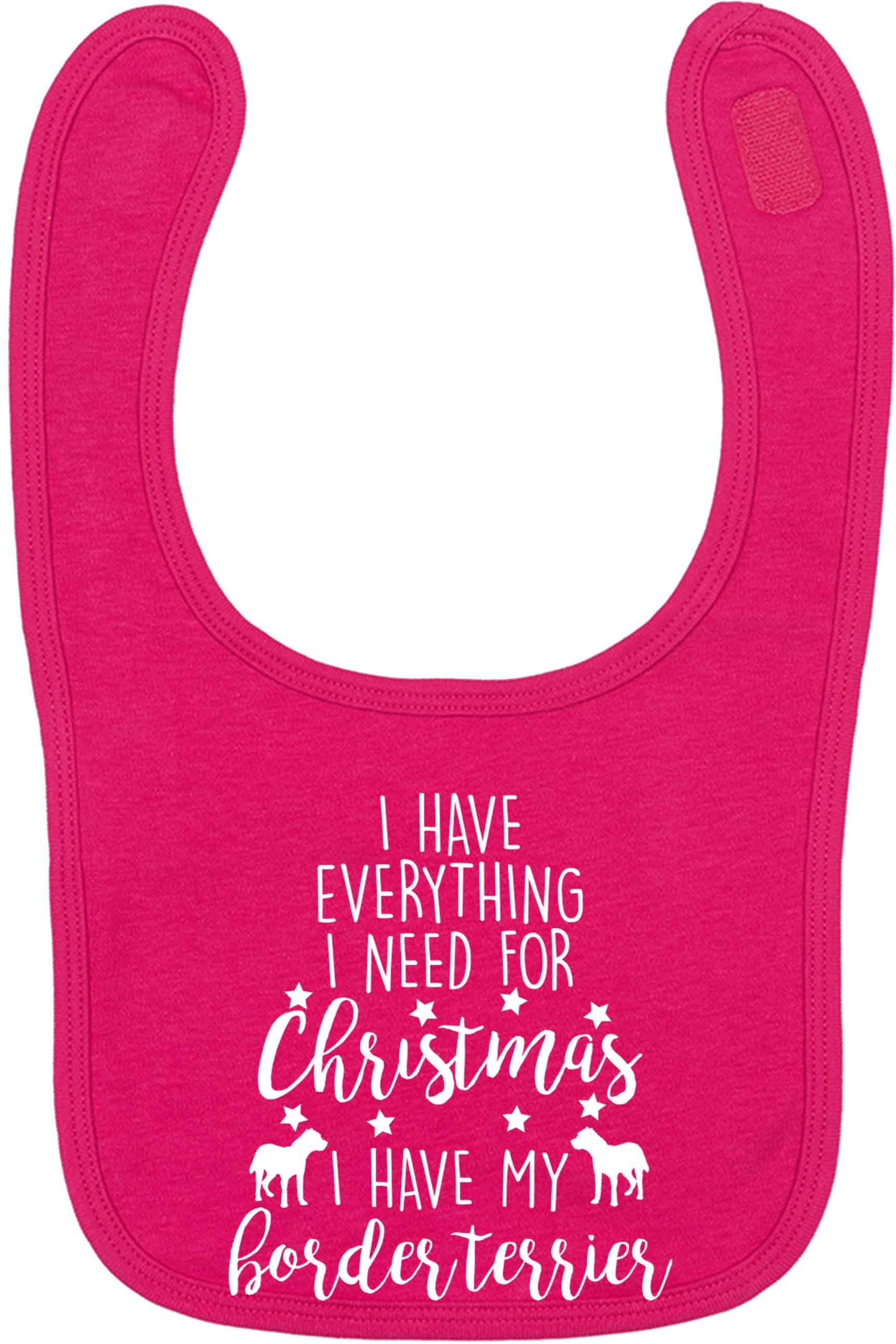 I have everything I need for Christmas I have my border terrier dark pink baby bib