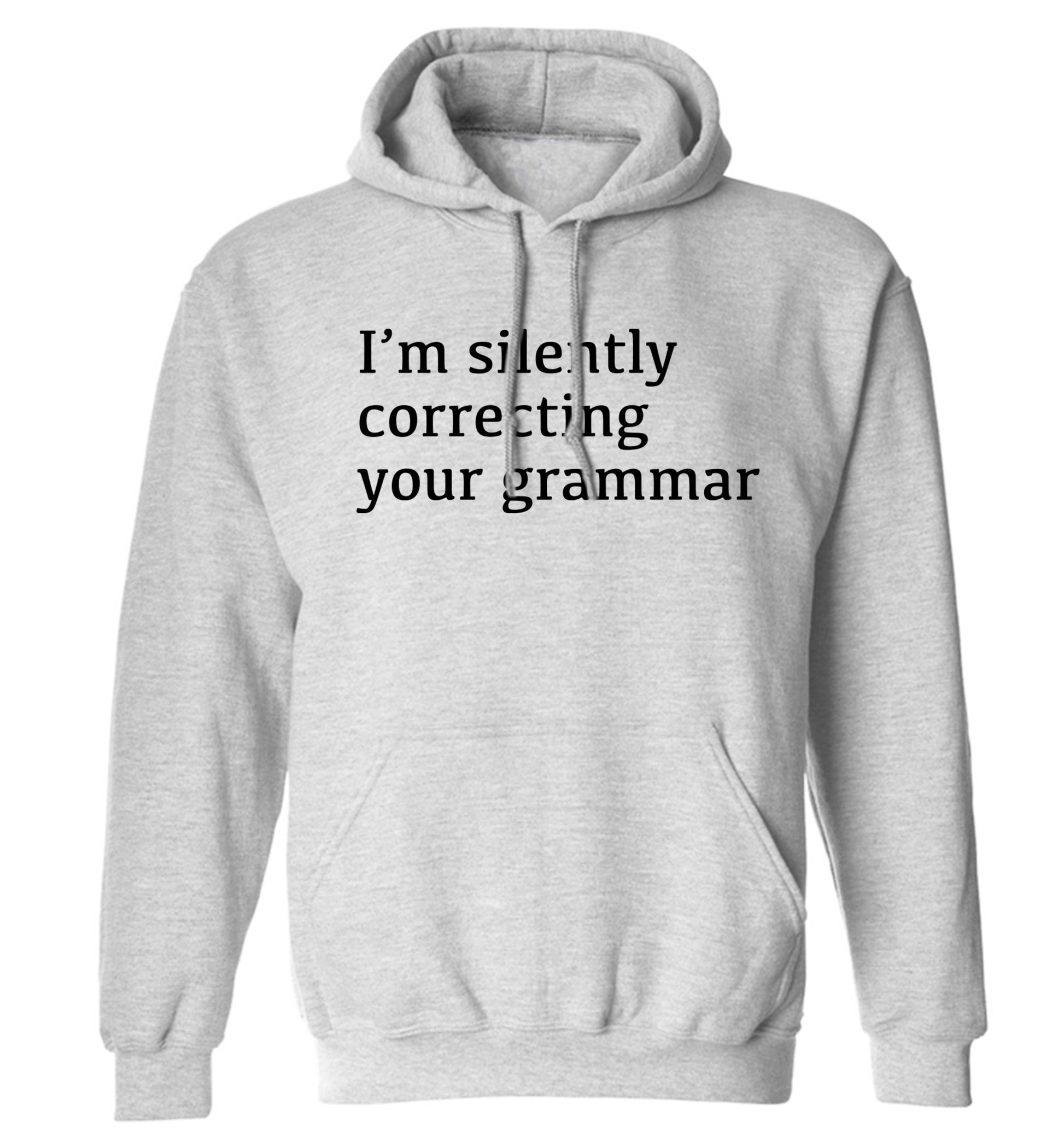 I'm silently correcting your grammar  adults unisex grey hoodie 2XL
