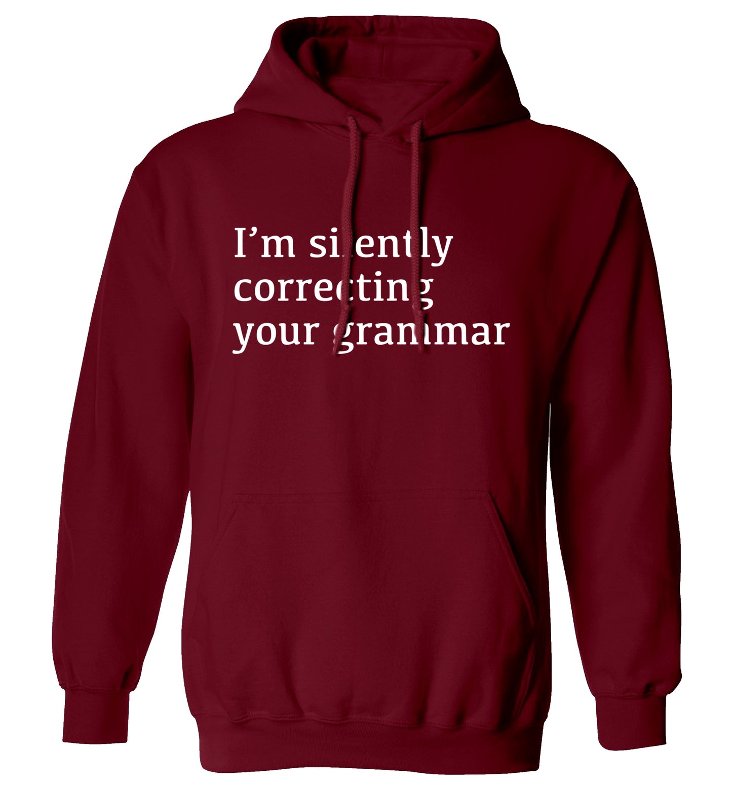 I'm silently correcting your grammar  adults unisex maroon hoodie 2XL