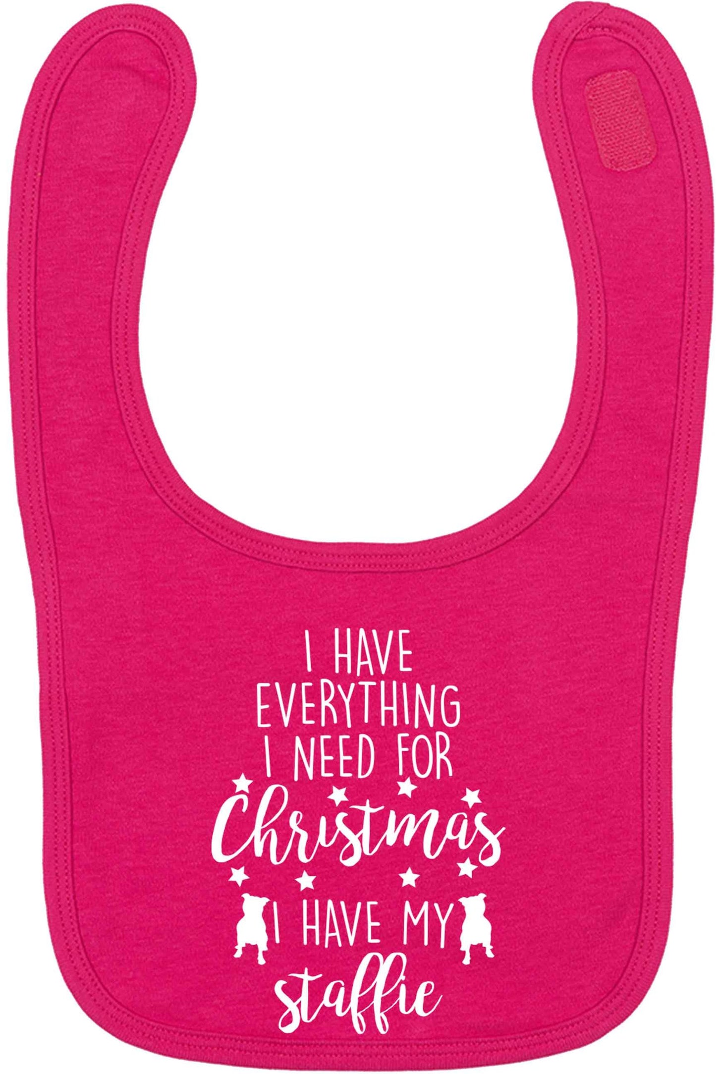 I have everything I need for Christmas I have my staffie dark pink baby bib