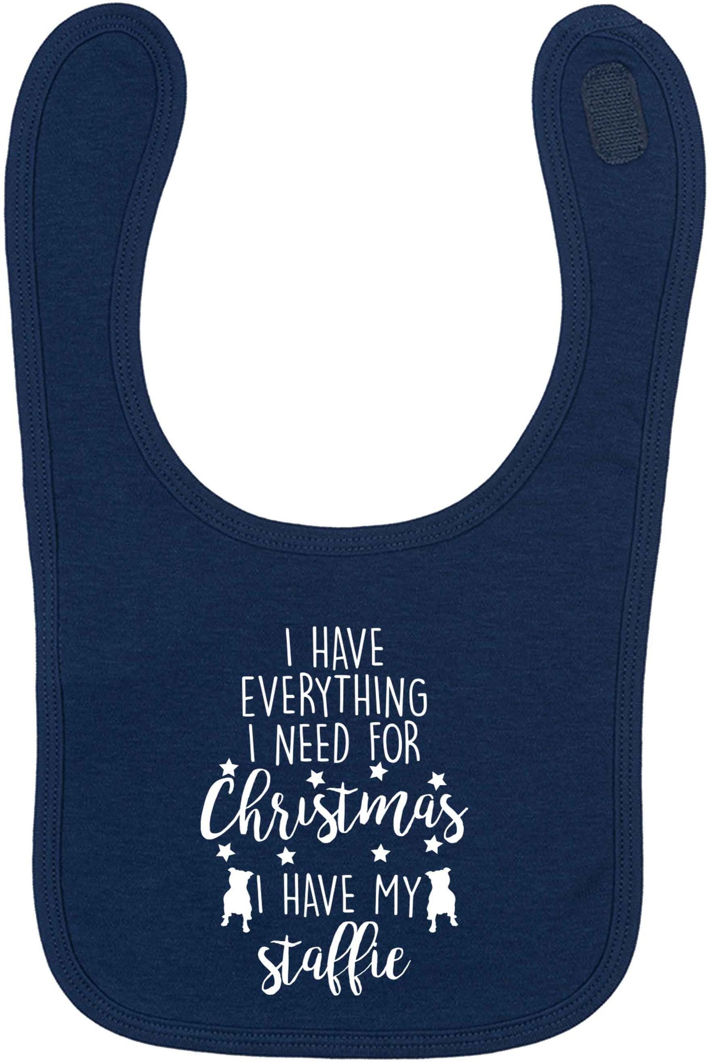 I have everything I need for Christmas I have my staffie navy baby bib