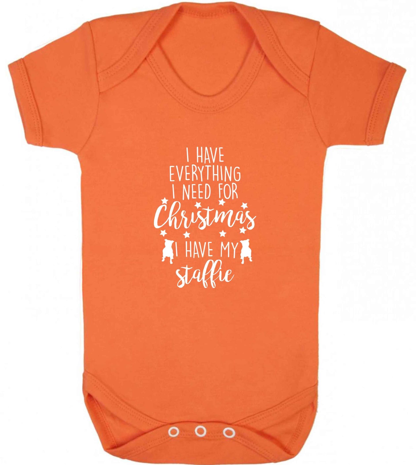 I have everything I need for Christmas I have my staffie baby vest orange 18-24 months