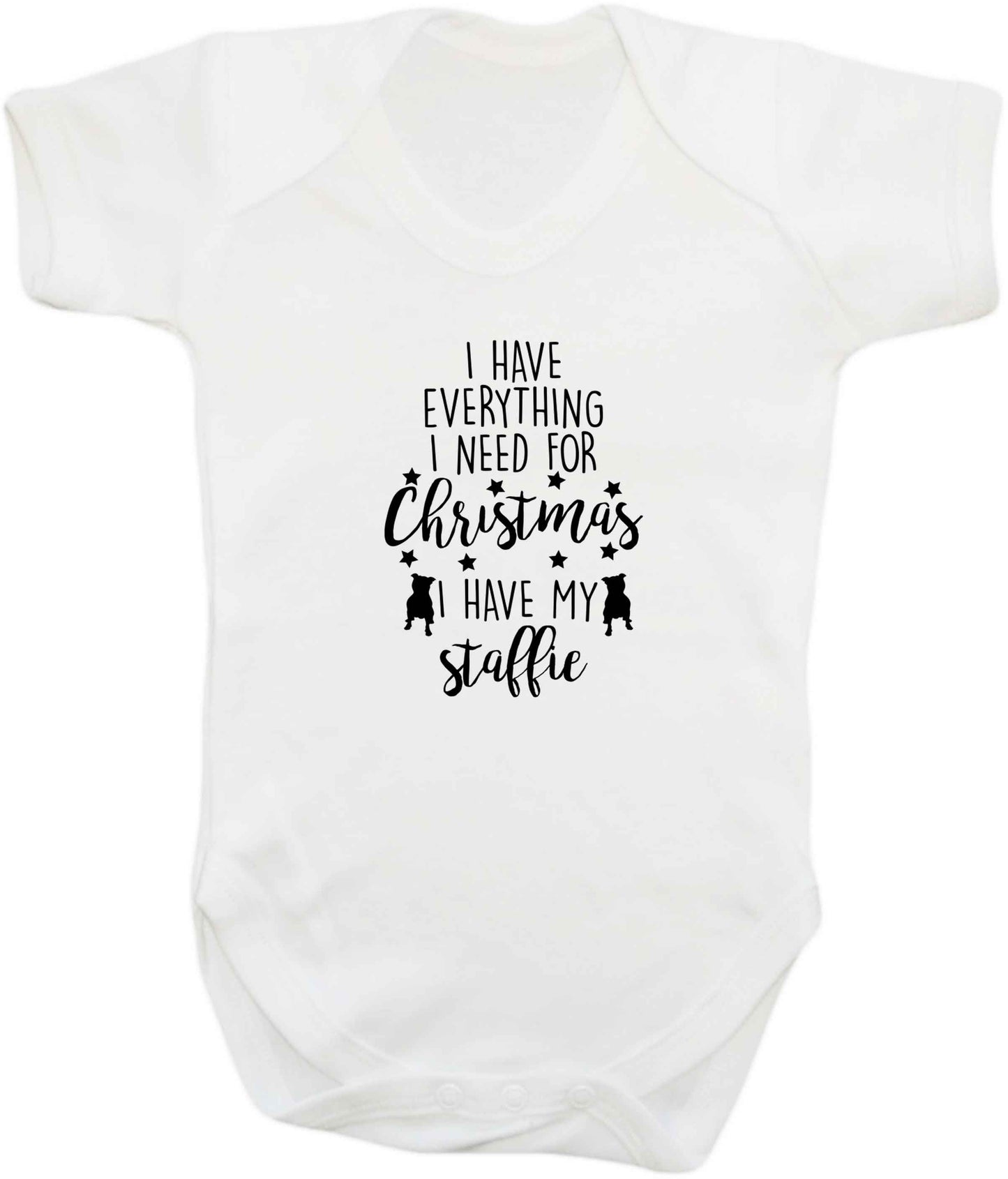 I have everything I need for Christmas I have my staffie baby vest white 18-24 months