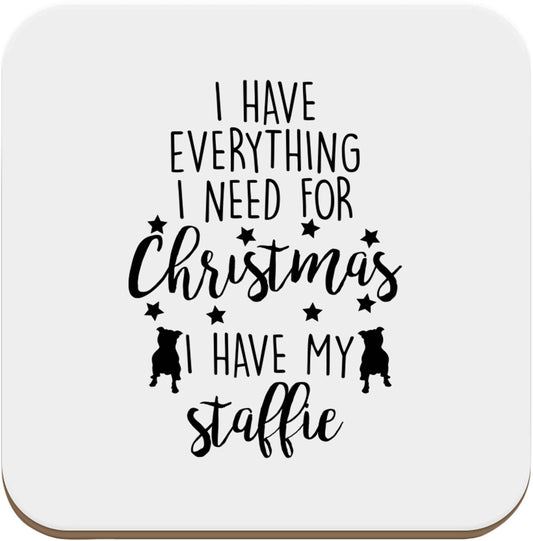 I have everything I need for Christmas I have my staffie set of four coasters