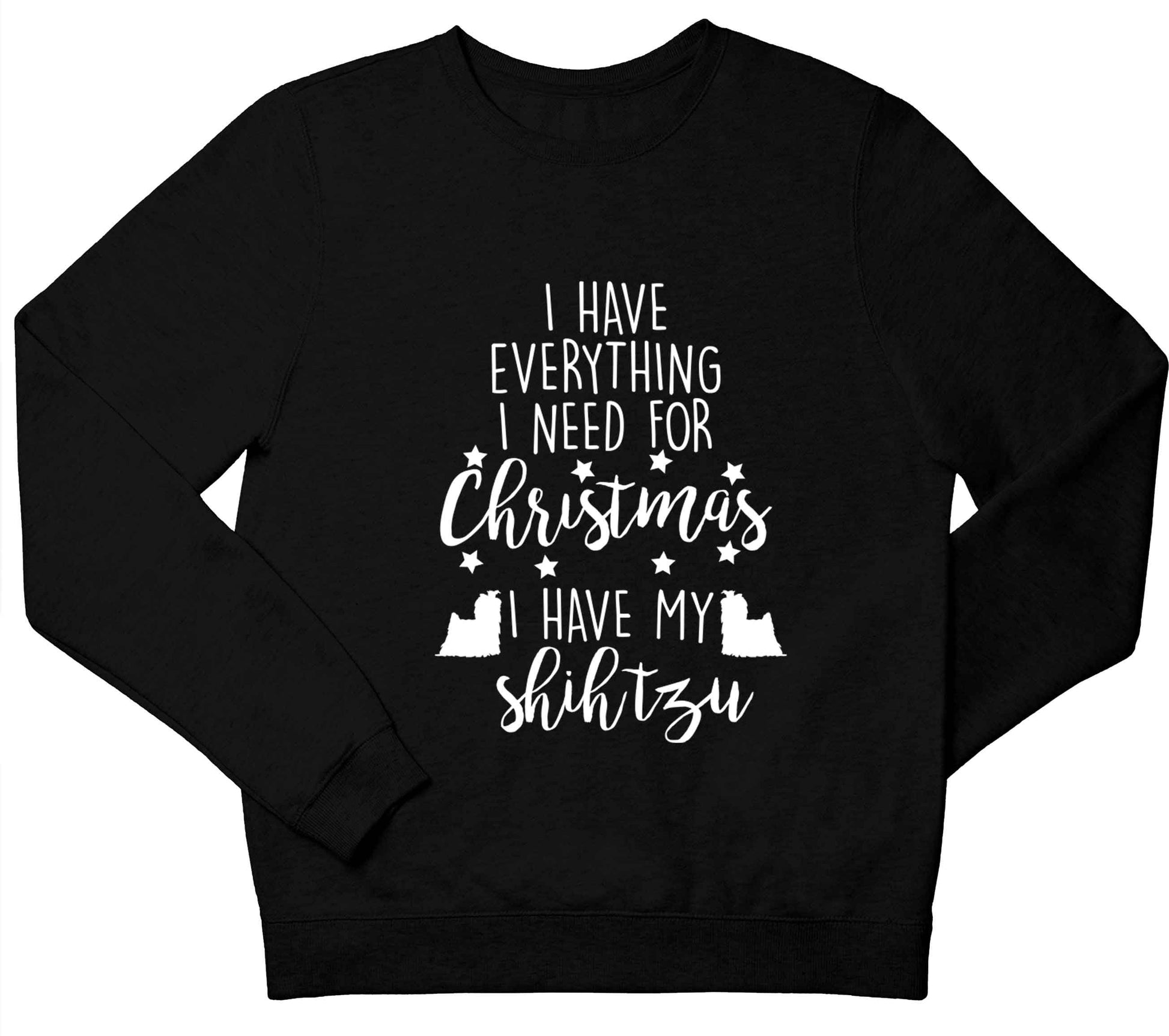 I have everything I need for Christmas I have my shih tzu children's black sweater 12-13 Years