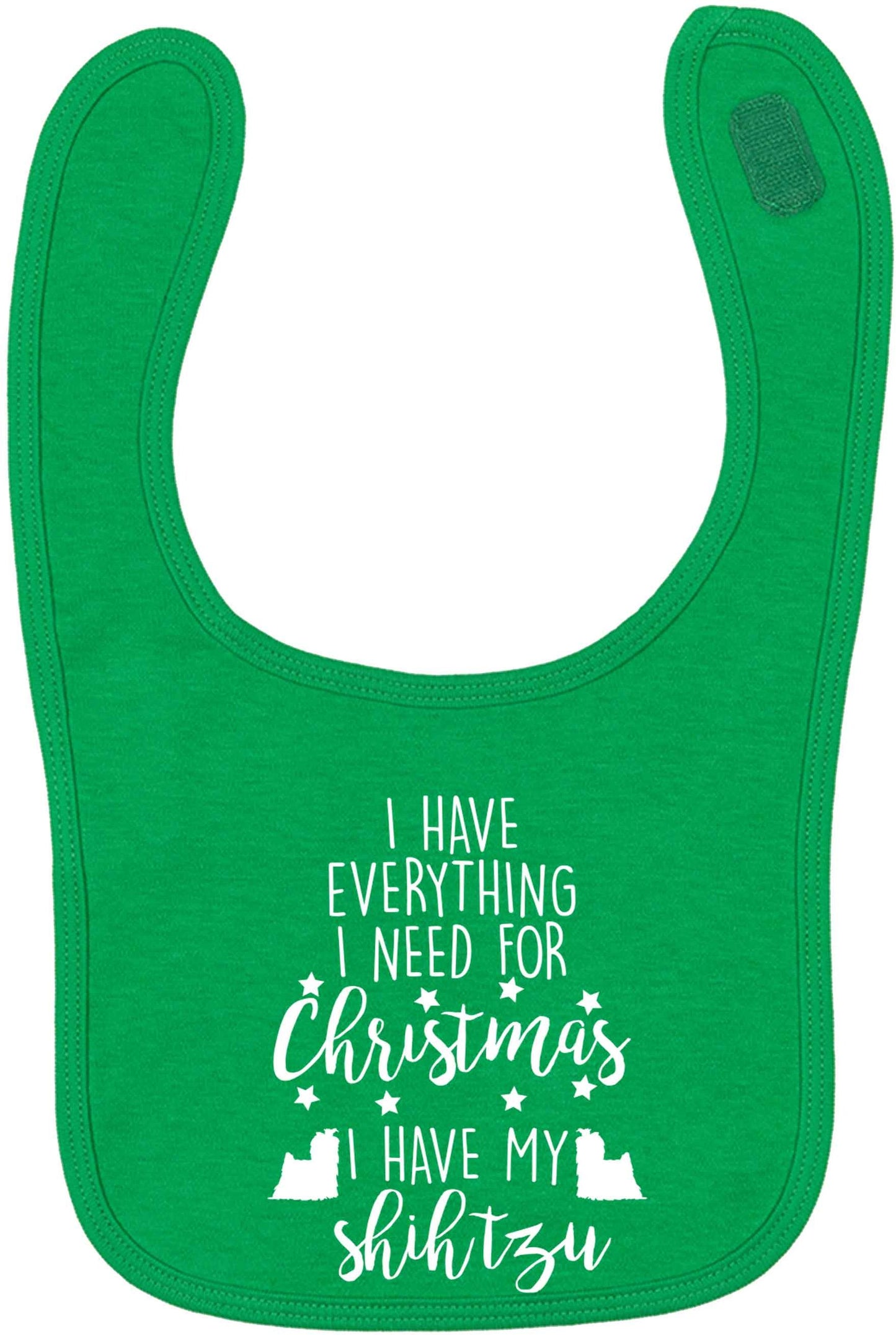I have everything I need for Christmas I have my shih tzu green baby bib