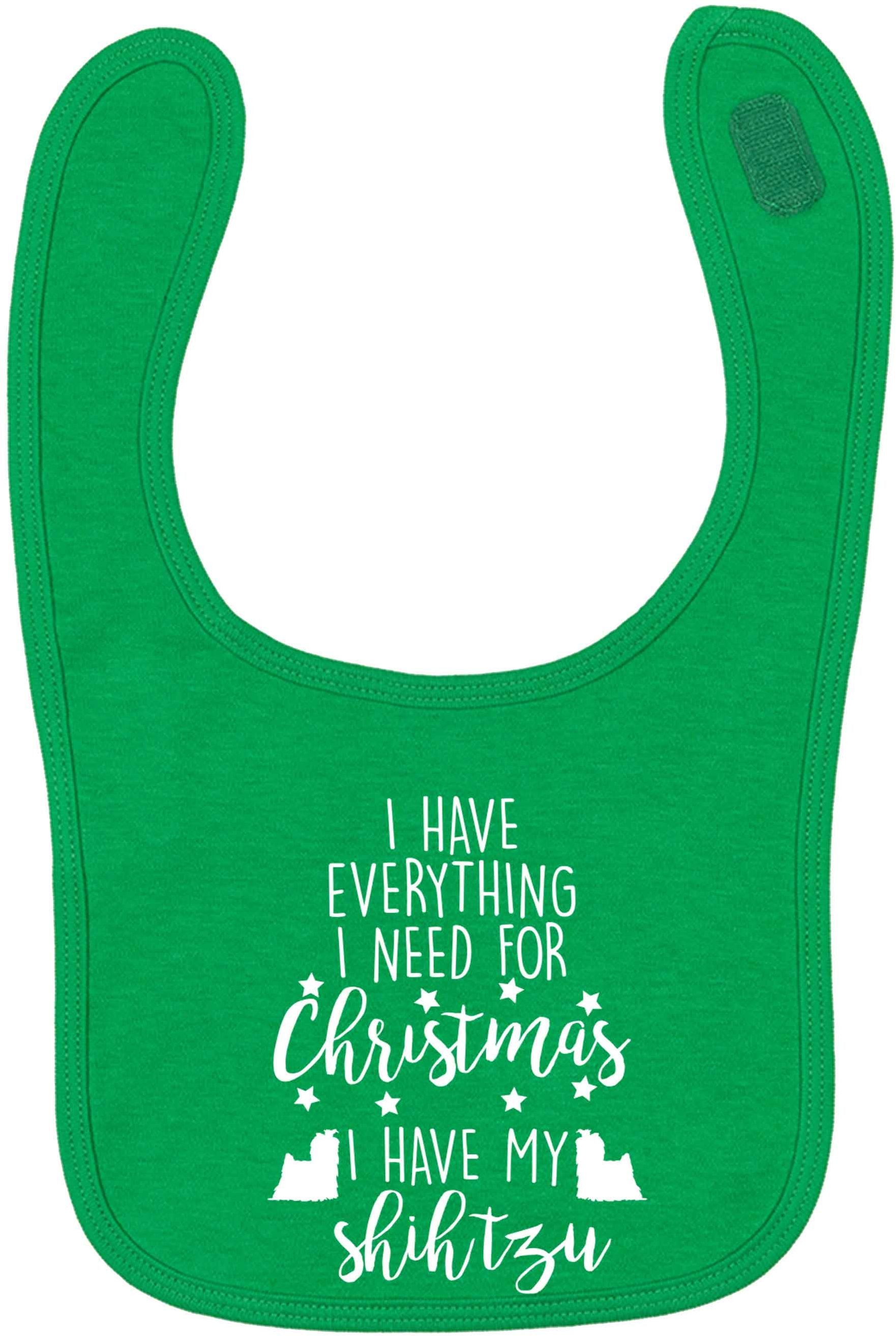 I have everything I need for Christmas I have my shih tzu green baby bib