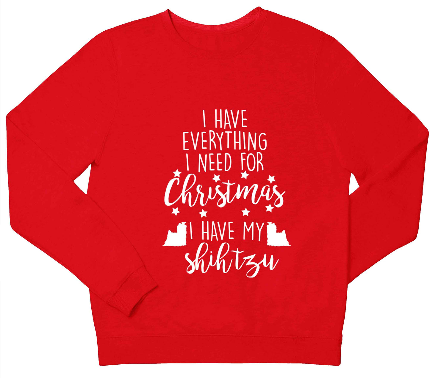I have everything I need for Christmas I have my shih tzu children's grey sweater 12-13 Years
