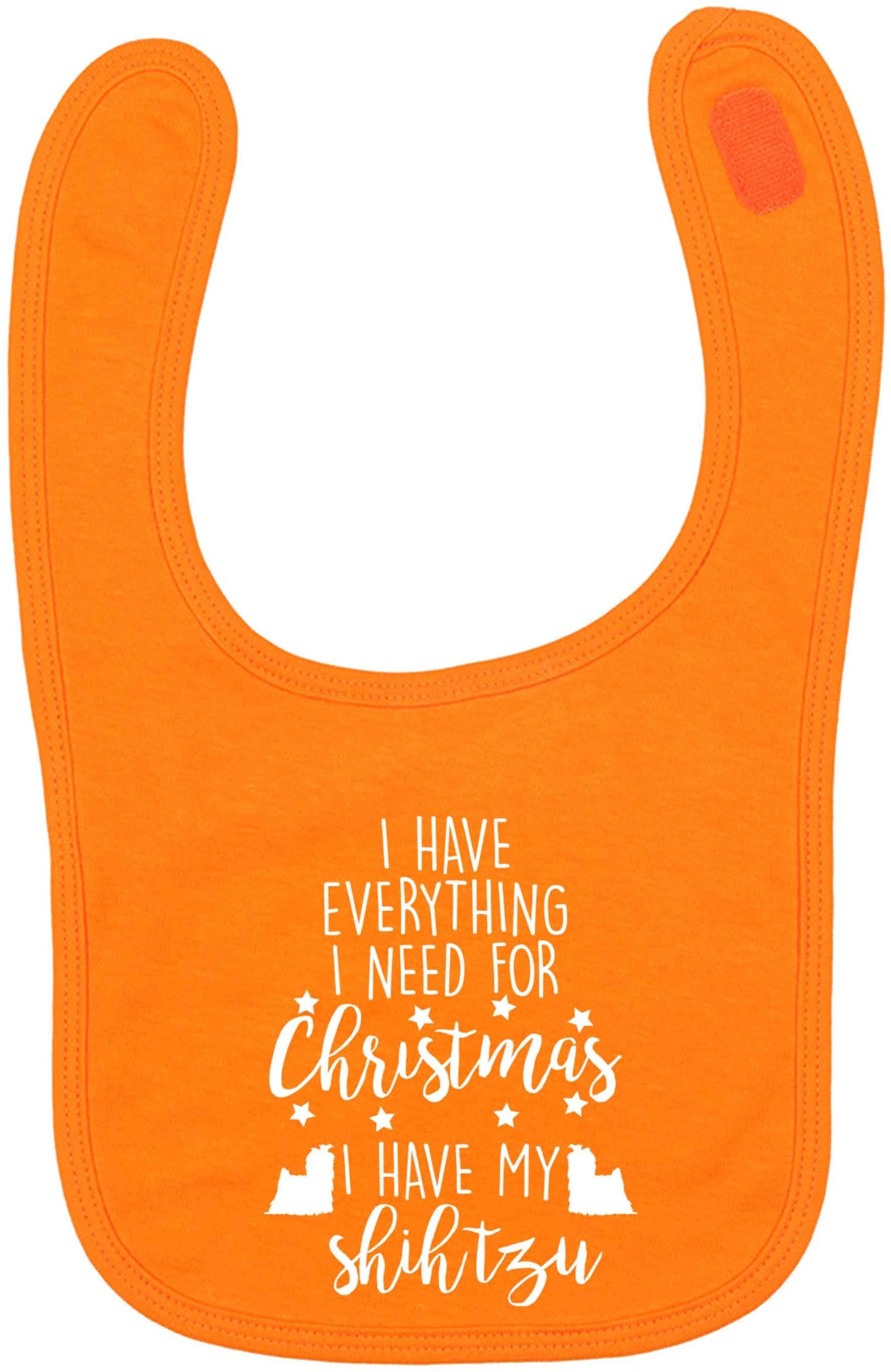 I have everything I need for Christmas I have my shih tzu orange baby bib