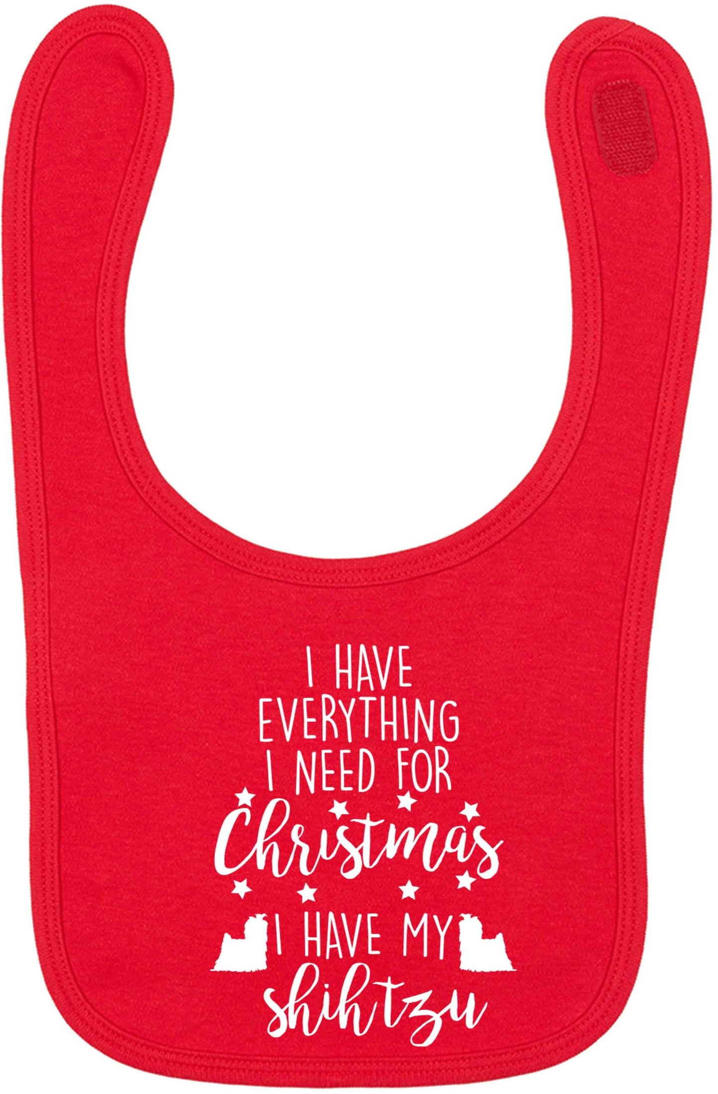 I have everything I need for Christmas I have my shih tzu red baby bib