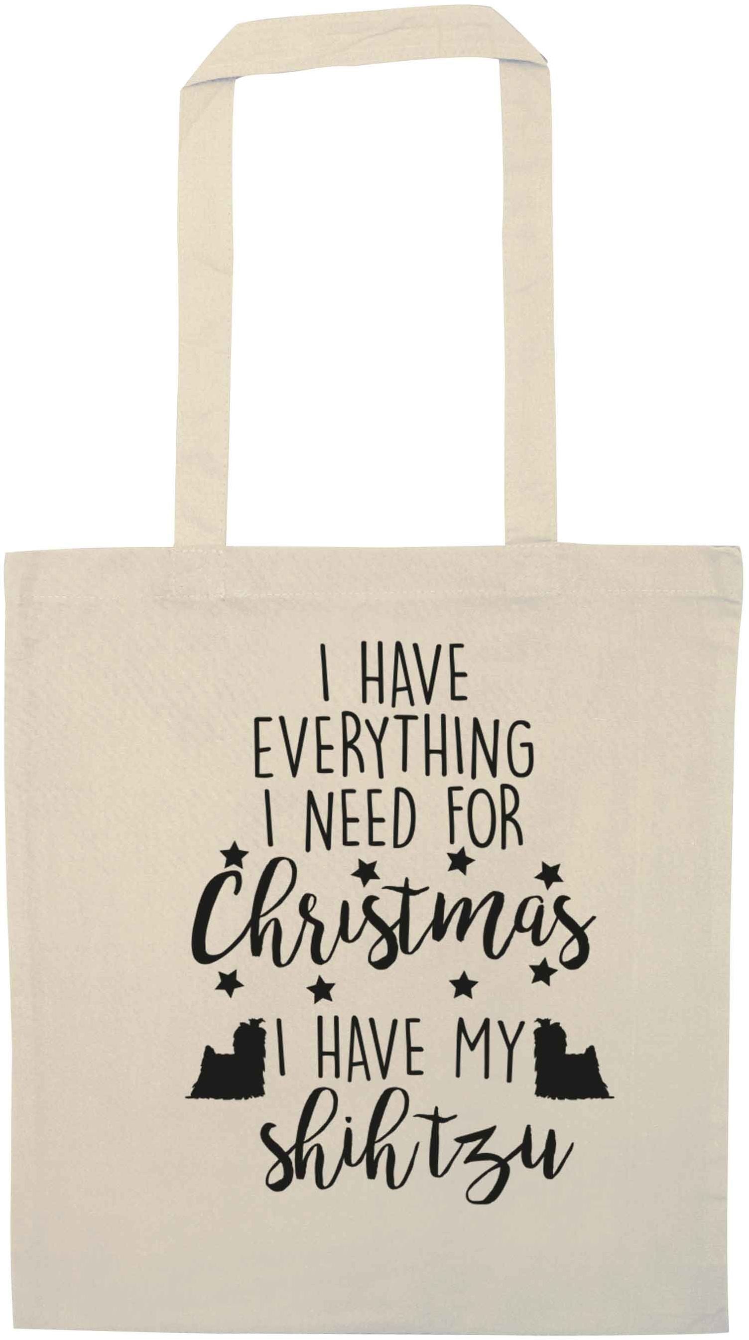 I have everything I need for Christmas I have my shih tzu natural tote bag