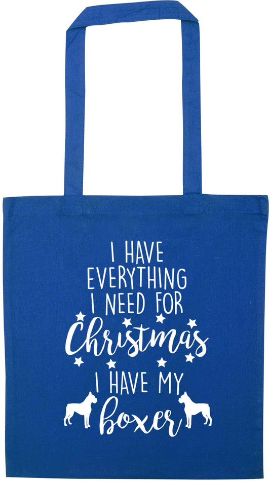 I have everything I need for Christmas I have my boxer blue tote bag