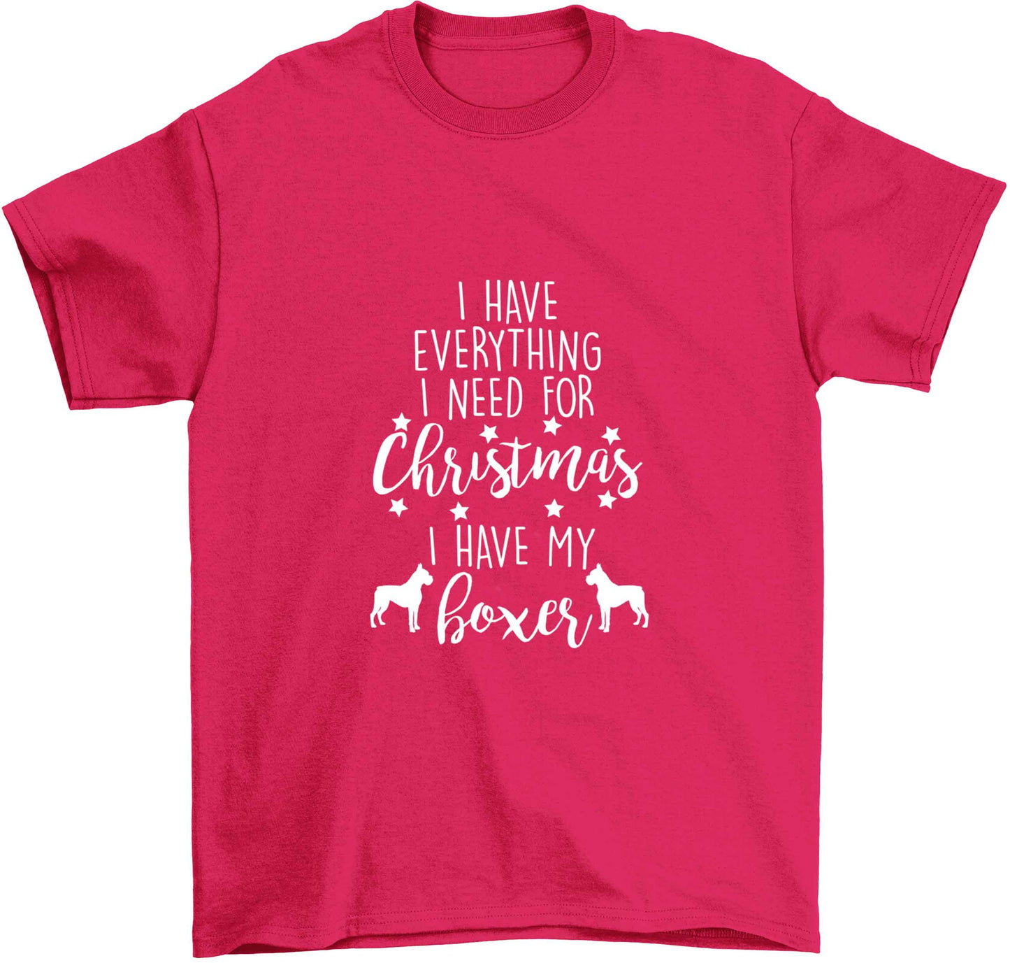 I have everything I need for Christmas I have my boxer Children's pink Tshirt 12-13 Years