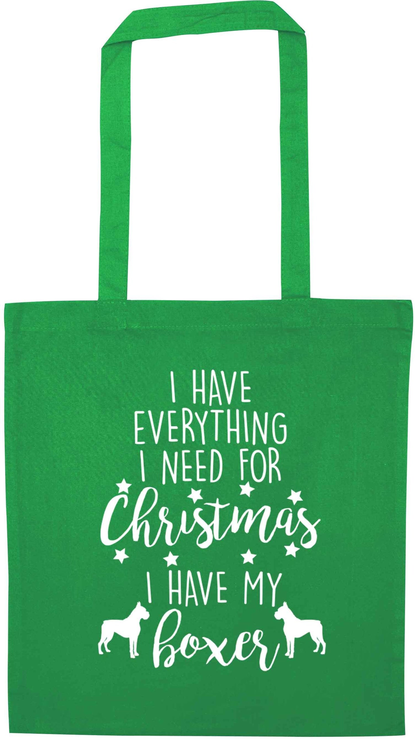 I have everything I need for Christmas I have my boxer green tote bag