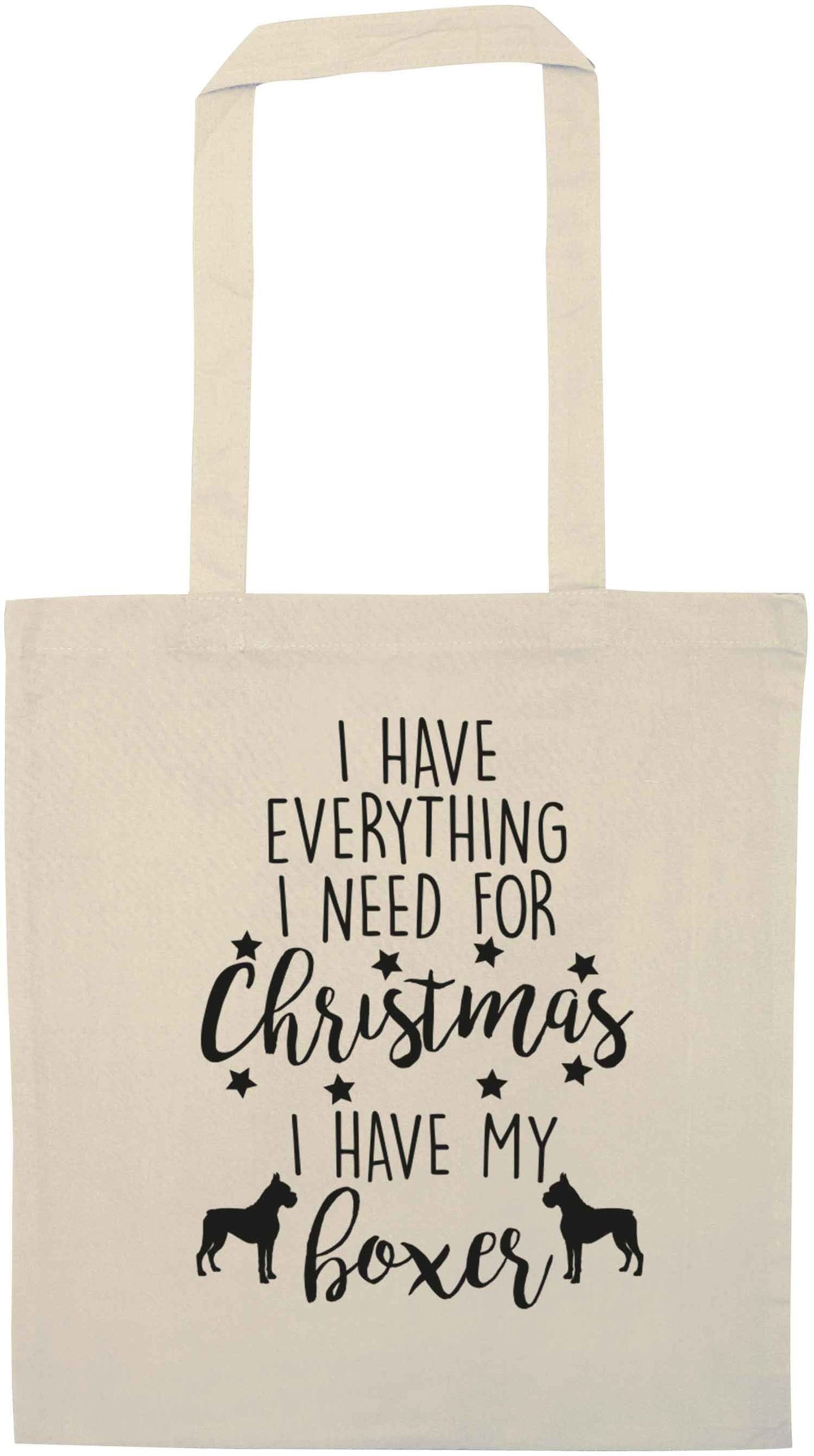I have everything I need for Christmas I have my boxer natural tote bag