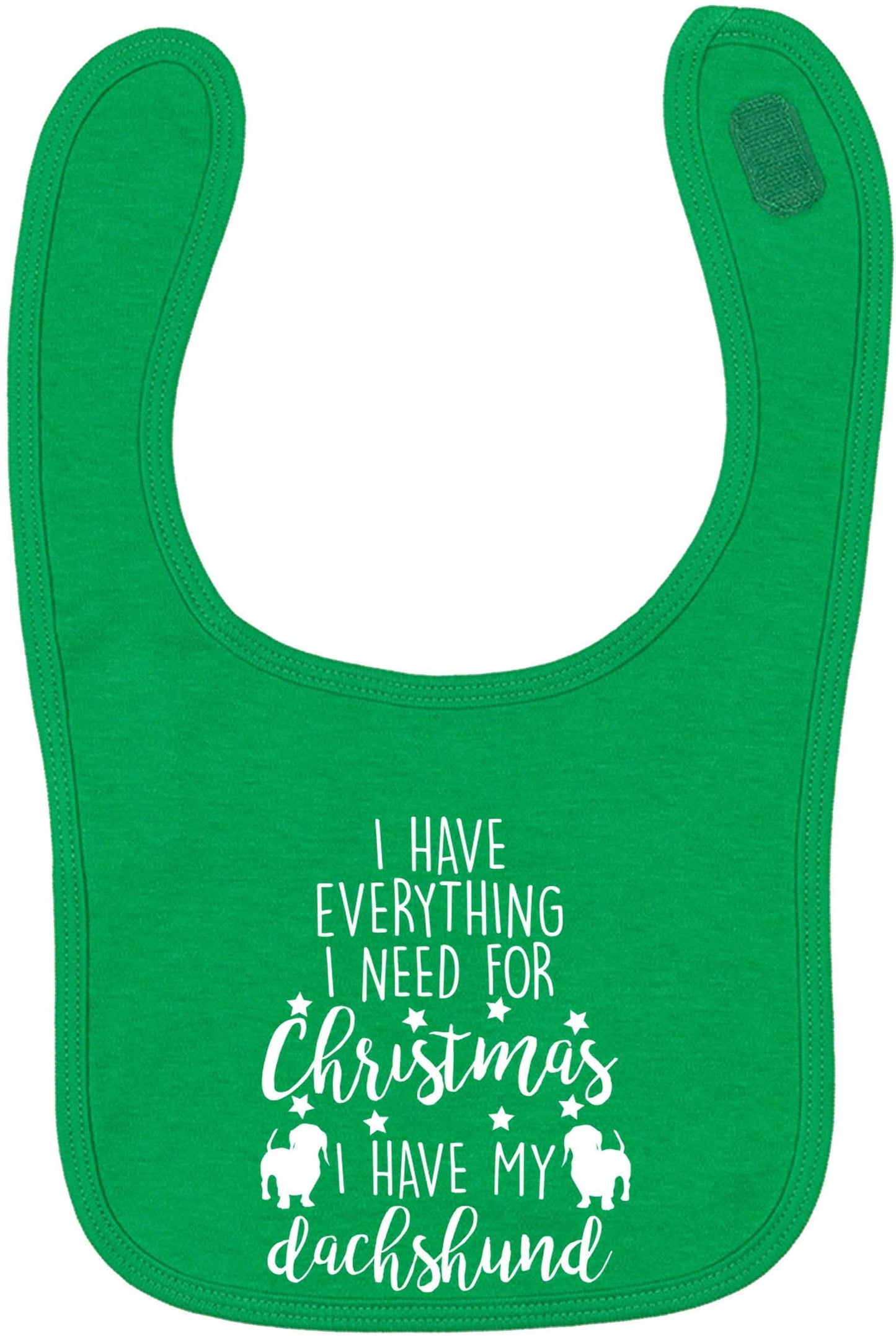 I have everything I need for Christmas I have my dachshund green baby bib