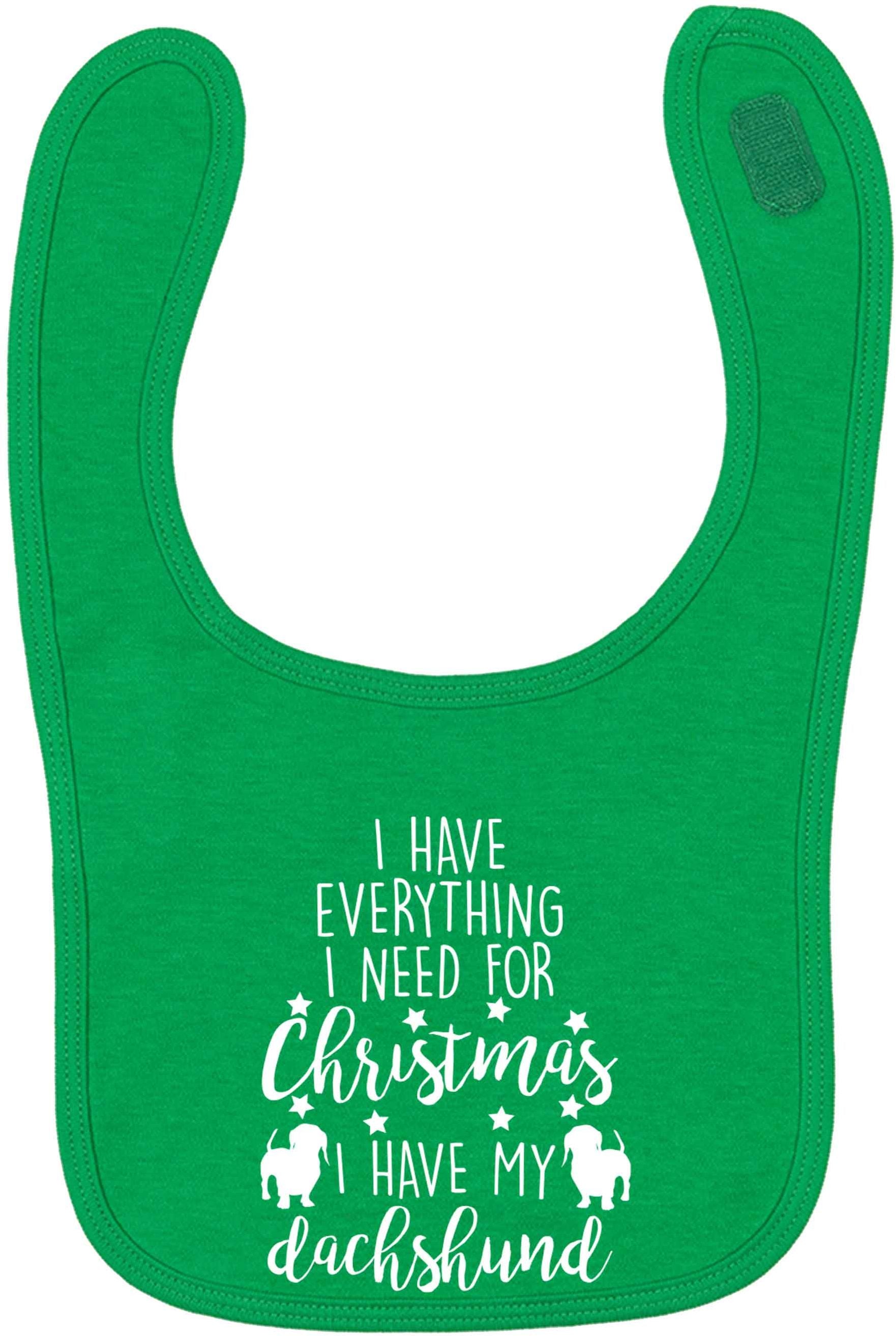 I have everything I need for Christmas I have my dachshund green baby bib