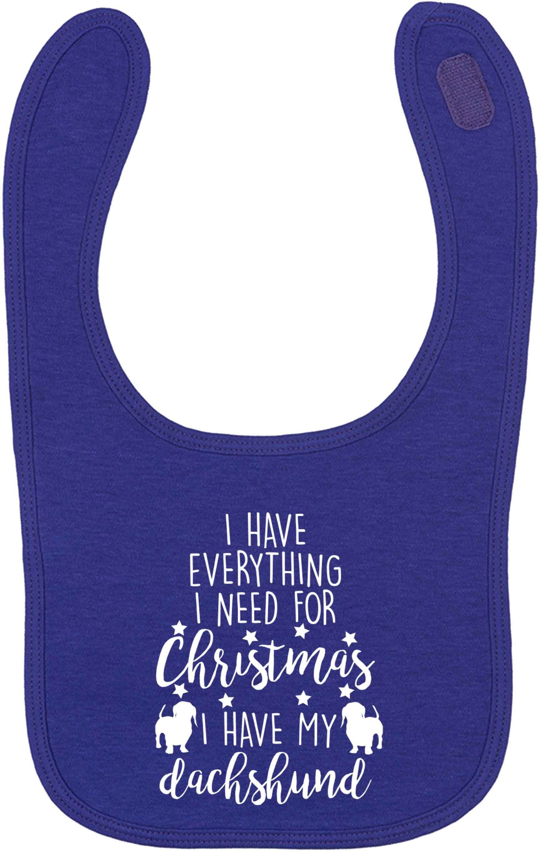 I have everything I need for Christmas I have my dachshund | baby bib