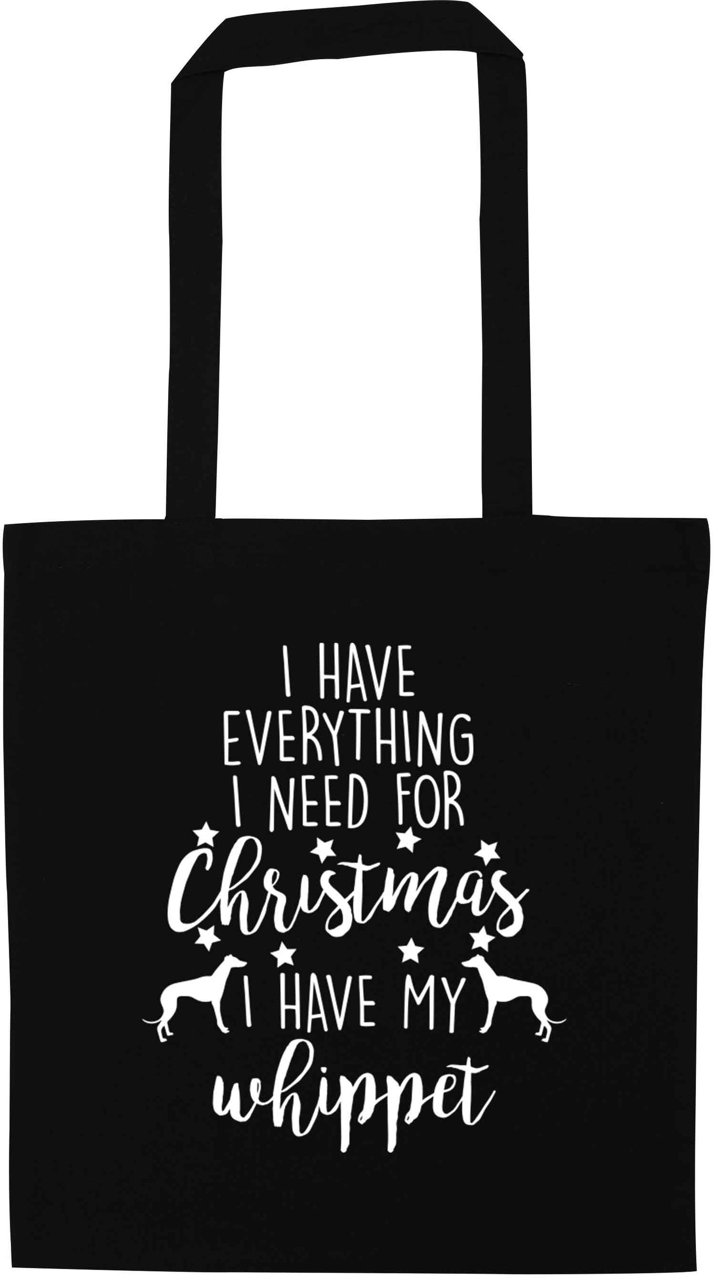 I have everything I need for Christmas I have my whippet black tote bag