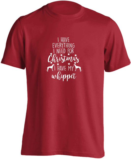 I have everything I need for Christmas I have my whippet adults unisex red Tshirt 2XL