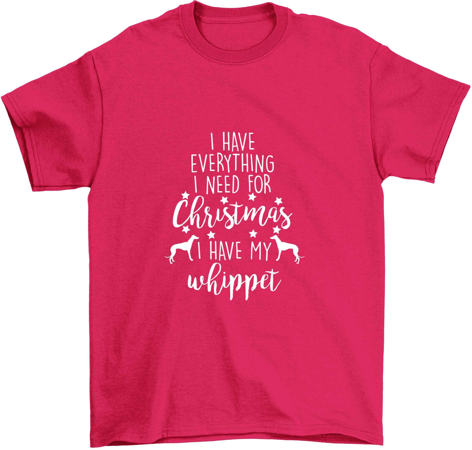 I have everything I need for Christmas I have my whippet Children's pink Tshirt 12-13 Years