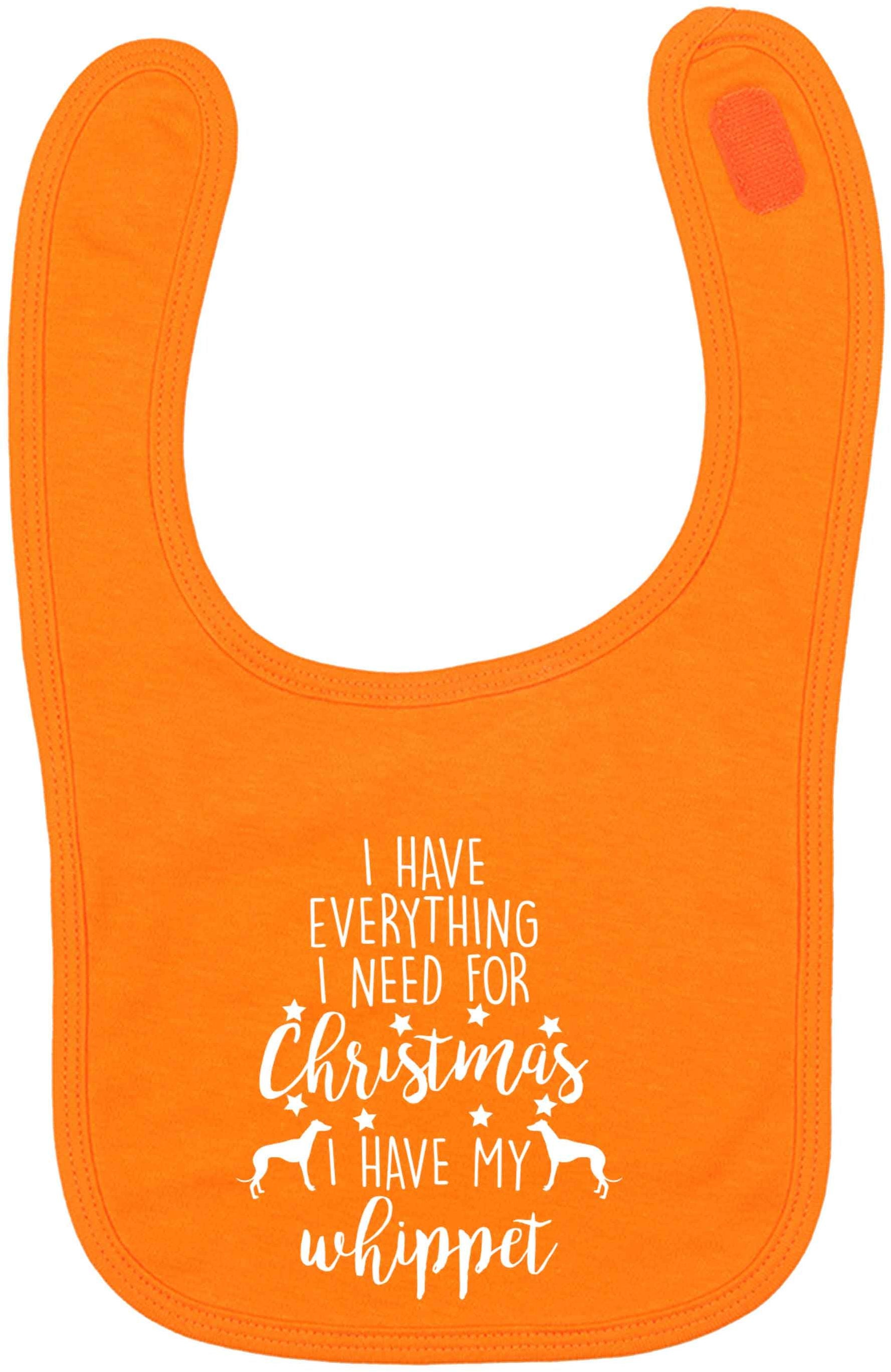 I have everything I need for Christmas I have my whippet orange baby bib